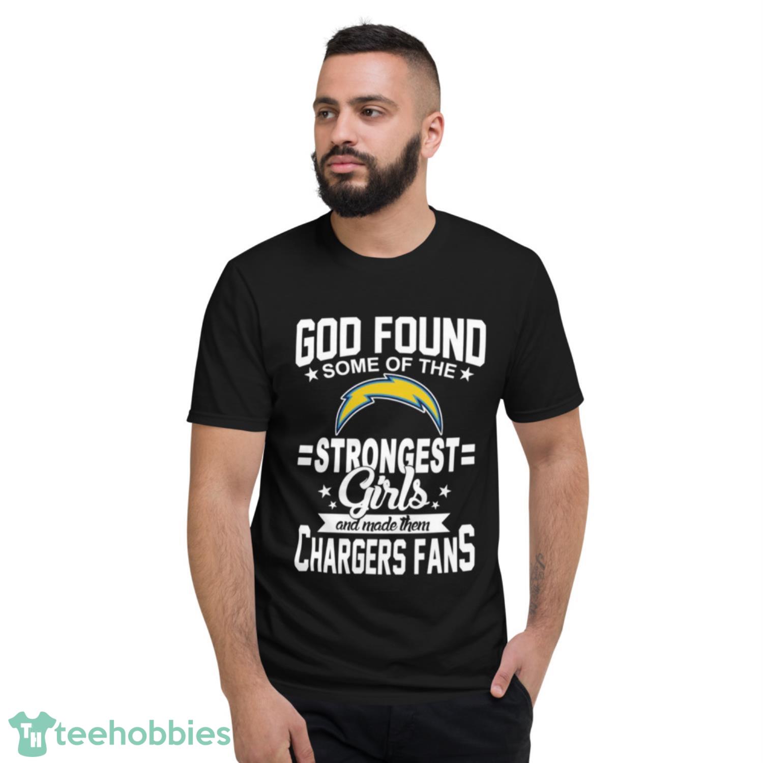 Los Angeles Chargers NFL Football God Found Some Of The Strongest Girls Adoring Fans T Shirt - Short Sleeve T-Shirt Los Angeles Chargers NFL Football God Found Some Of The Strongest Girls Adoring Fans T Shirt - Short Sleeve T-Shirt