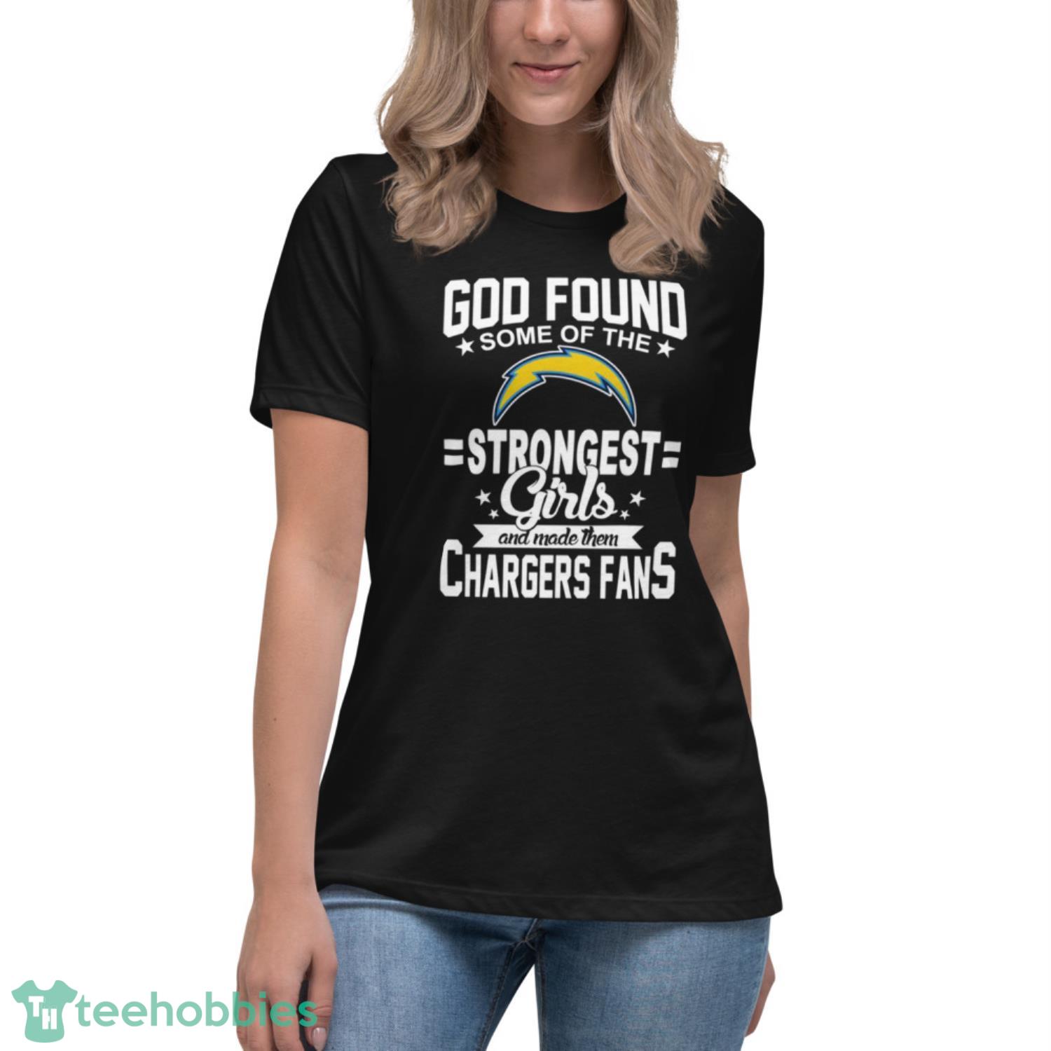 Los Angeles Chargers NFL Football God Found Some Of The Strongest Girls Adoring Fans T Shirt - Womens Relaxed Short Sleeve Jersey Tee Los Angeles Chargers NFL Football God Found Some Of The Strongest Girls Adoring Fans T Shirt - Womens Relaxed Short Sleeve Jersey Tee