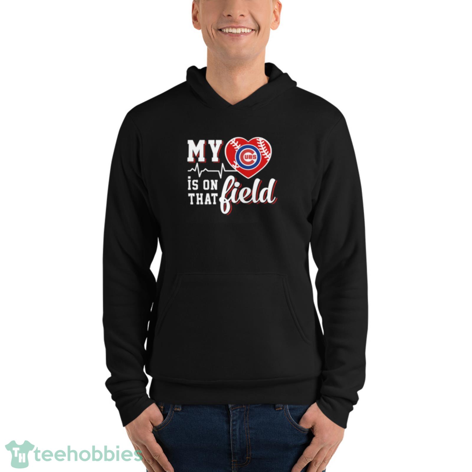 My Heart Is On That Field Chicago Cubs T-Shirt - TeeNavi