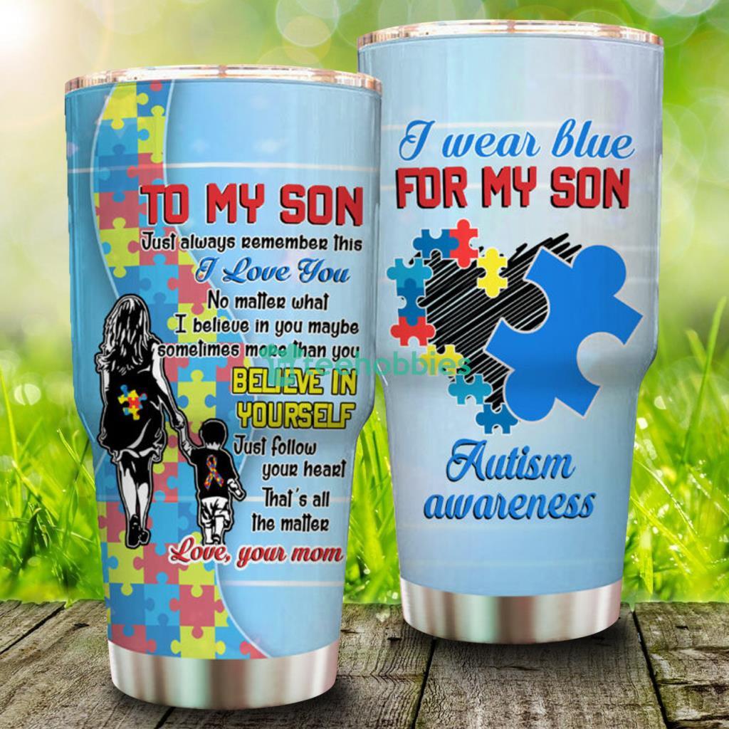 Mom To Son I Wear Blue For My Son Austism Awareness Stainless Steel Tumbler 30oz - Mom To Son I Wear Blue For My Son Austism Awareness Stainless Steel Tumbler 30oz Mom To Son I Wear Blue For My Son Austism Awareness Stainless Steel Tumbler 30oz - Mom To Son I Wear Blue For My Son Austism Awareness Stainless Steel Tumbler 30oz
