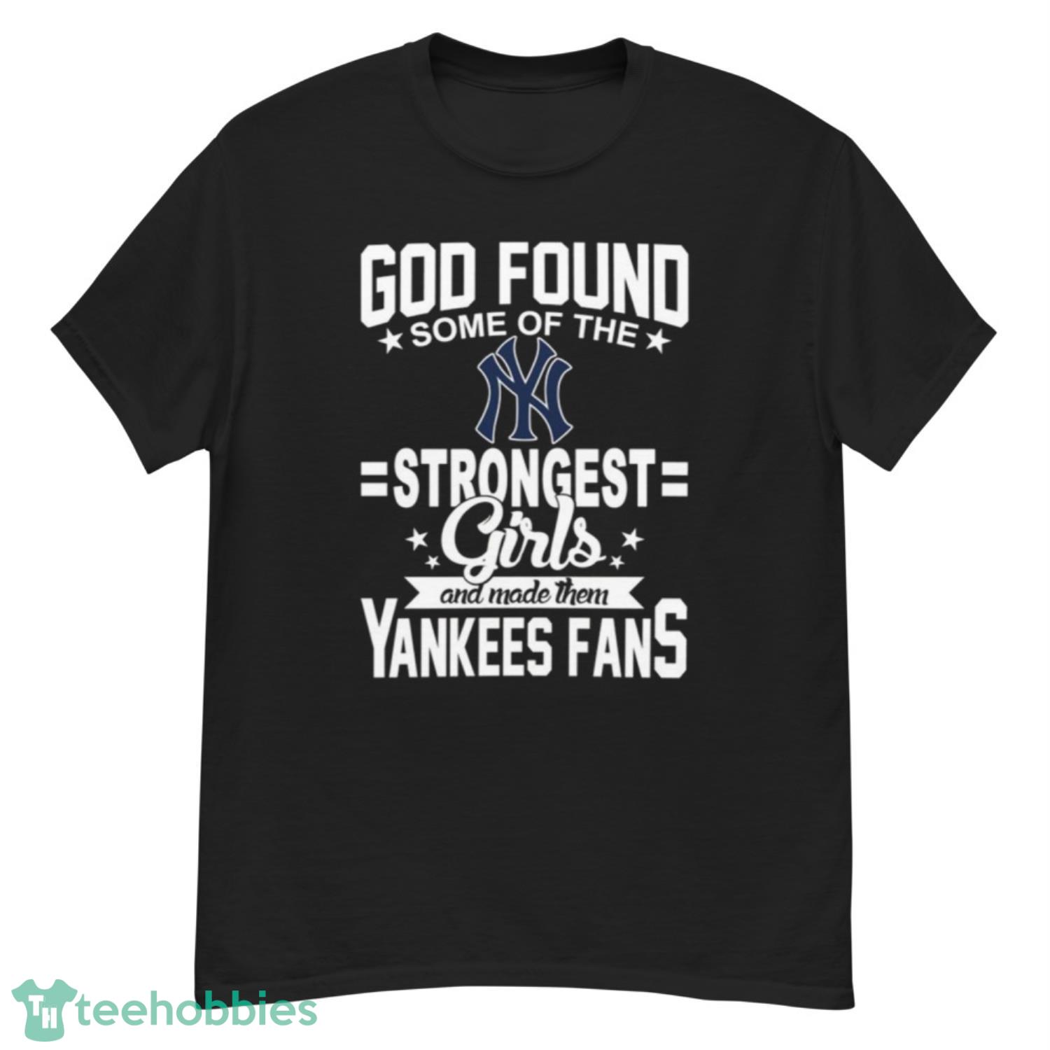 New York Yankees MLB Baseball God Found Some Of The Strongest Girls Adoring Fans T Shirt - G500 Men’s Classic T-Shirt New York Yankees MLB Baseball God Found Some Of The Strongest Girls Adoring Fans T Shirt - G500 Men’s Classic T-Shirt
