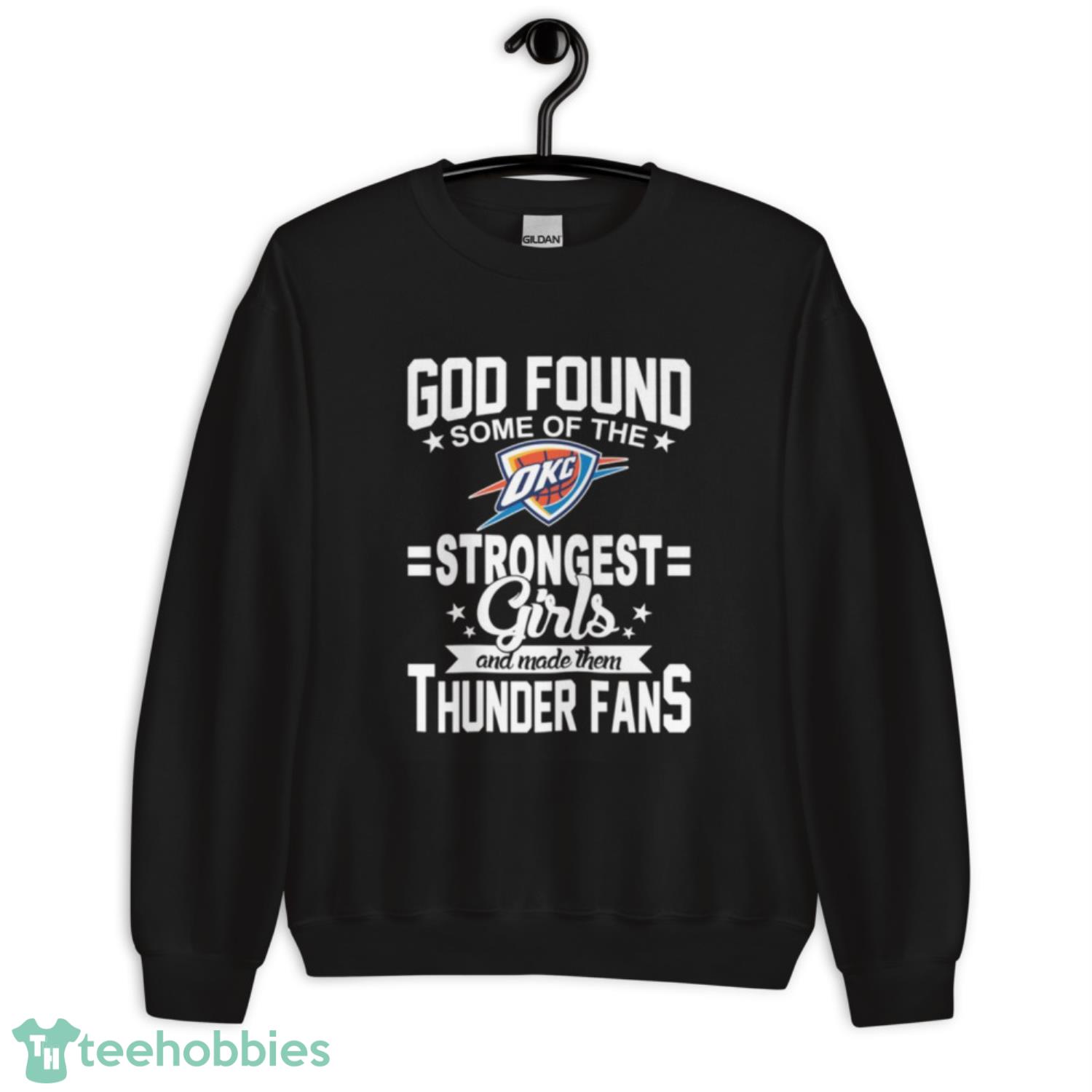 Oklahoma City Thunder NBA Basketball God Found Some Of The Strongest Girls Adoring Fans (1) T Shirt - Unisex Crewneck Sweatshirt Oklahoma City Thunder NBA Basketball God Found Some Of The Strongest Girls Adoring Fans (1) T Shirt - Unisex Crewneck Sweatshirt
