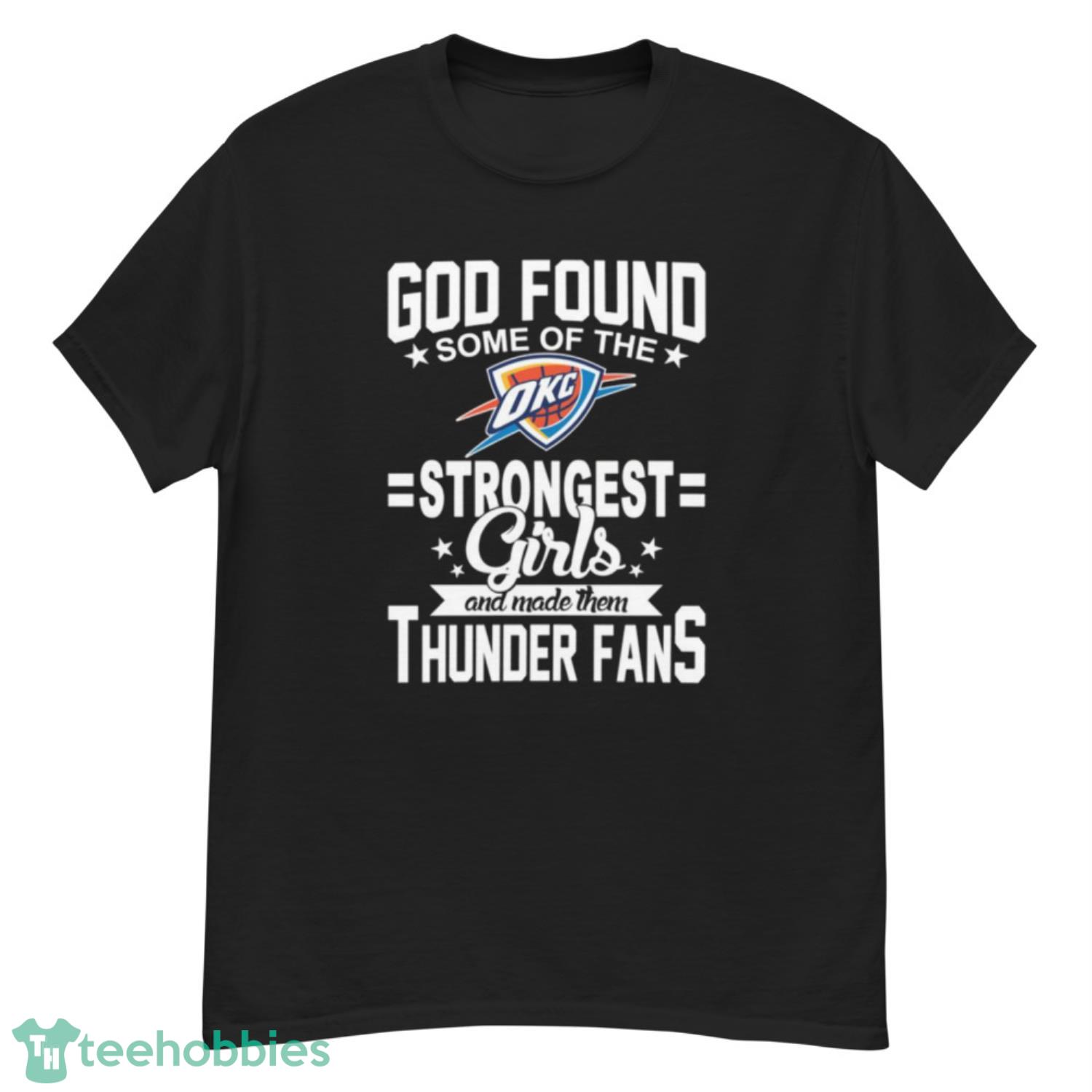 Oklahoma City Thunder NBA Basketball God Found Some Of The Strongest Girls Adoring Fans (1) T Shirt - G500 Men’s Classic T-Shirt Oklahoma City Thunder NBA Basketball God Found Some Of The Strongest Girls Adoring Fans (1) T Shirt - G500 Men’s Classic T-Shirt
