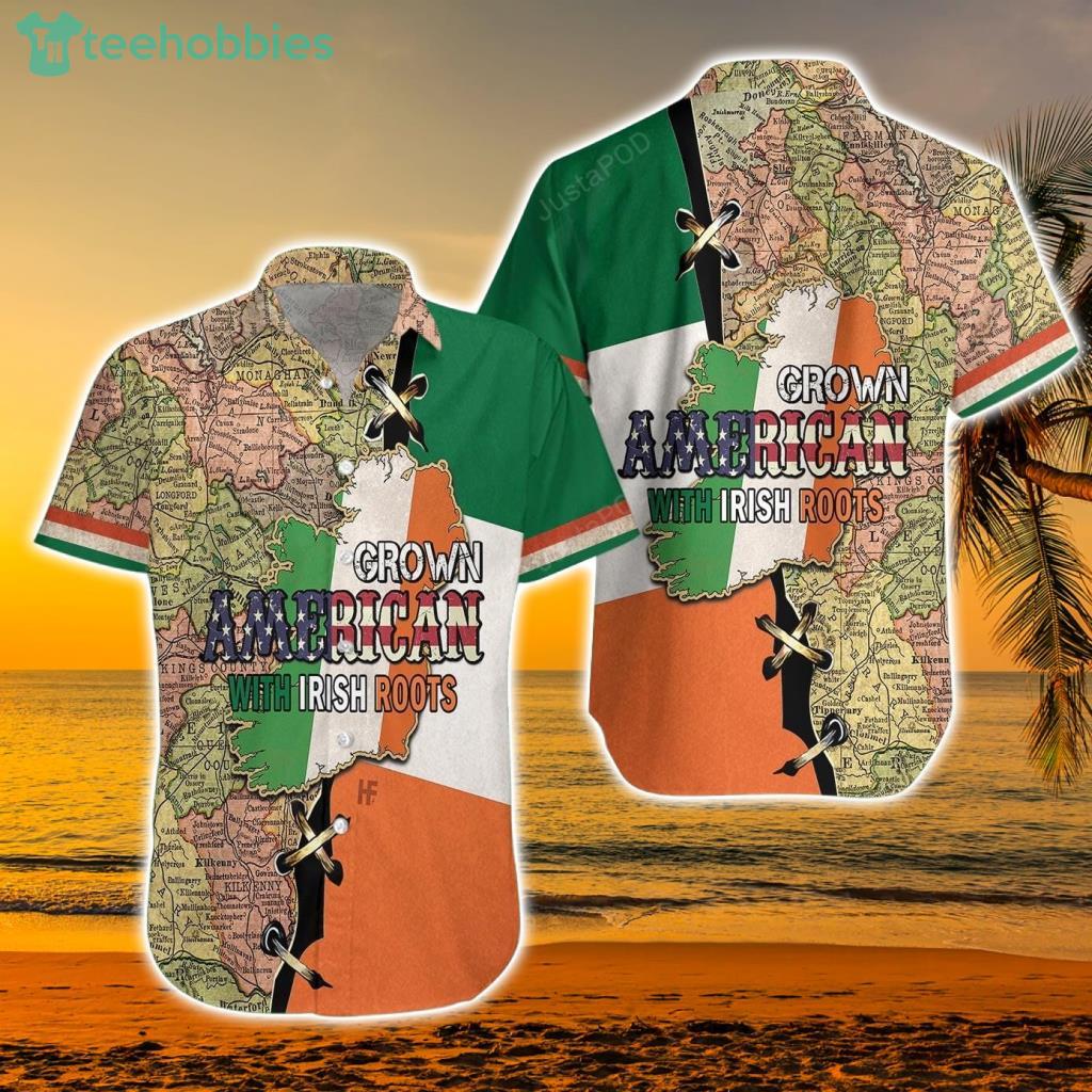 American Grown With Irish Roots Hawaiian Shirt - American Grown With Irish Roots Hawaiian Shirt_5177