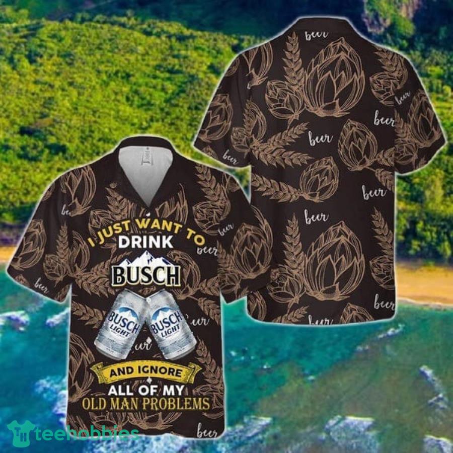 I Just Want To Drink Busch Light Hawaii Shirt Product Photo 1