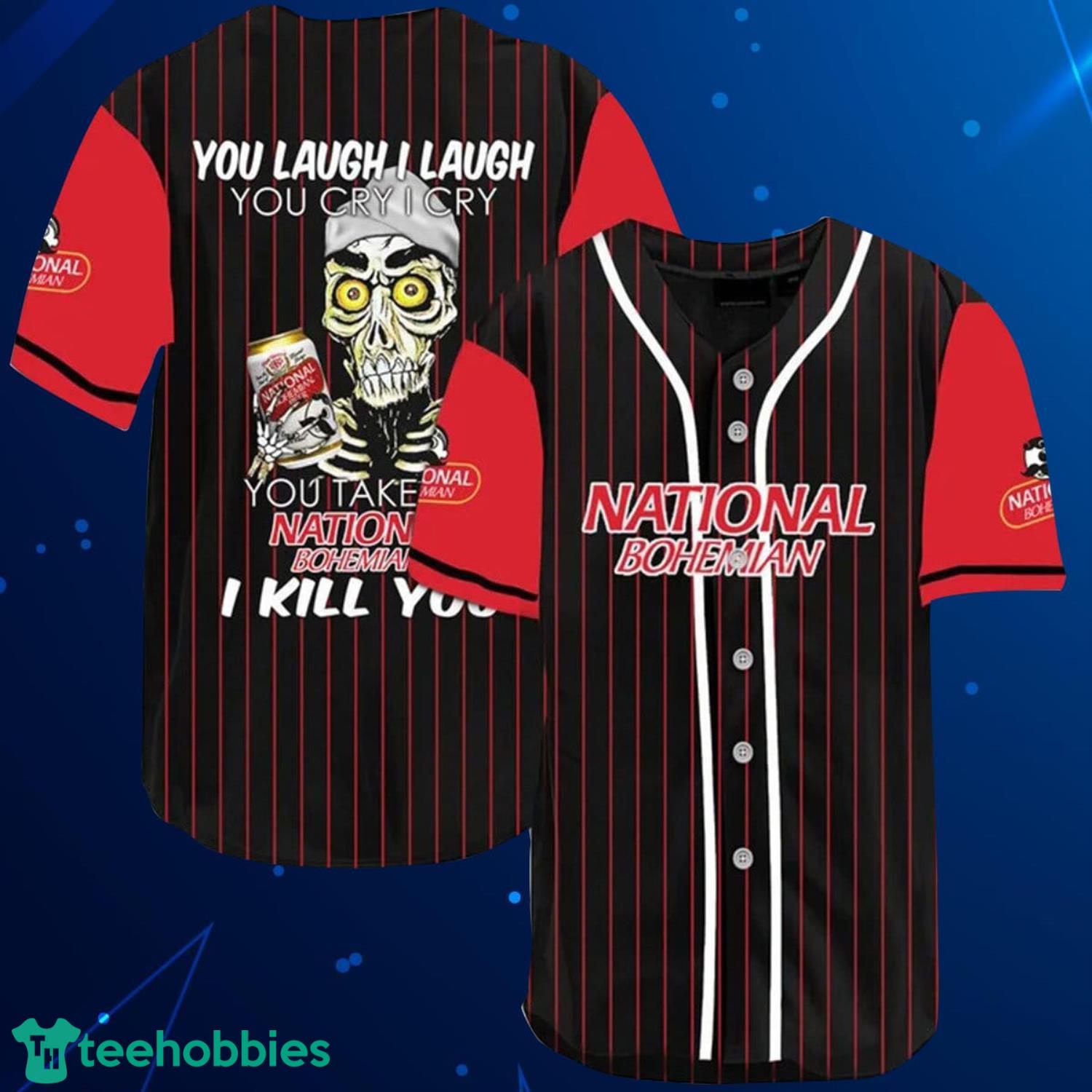 Laugh Cry Take My National Bohemian I Kill You Baseball Jersey Shirt Product Photo 1
