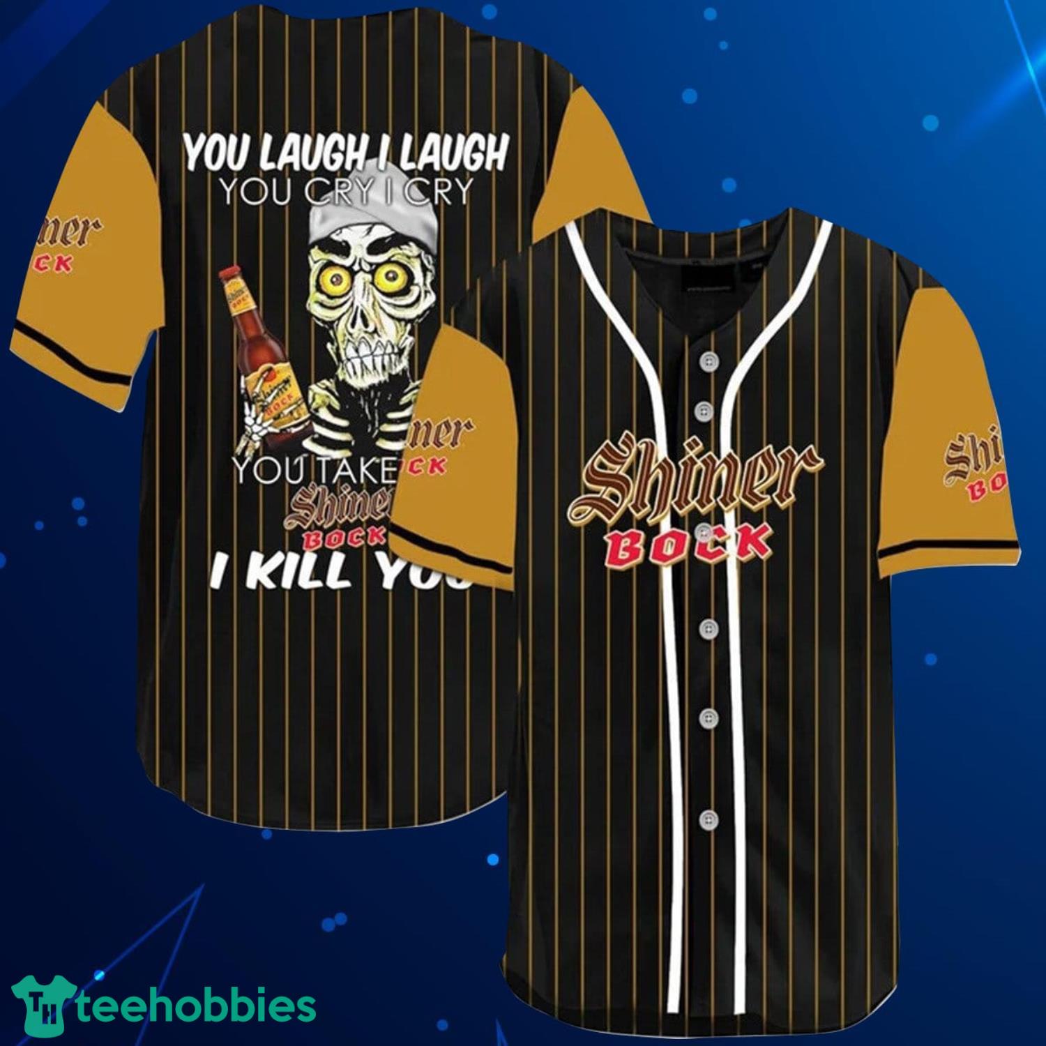 Laugh Cry Take My Shiner Bock Beer I Kll You Baseball Jersey Shirt Product Photo 1