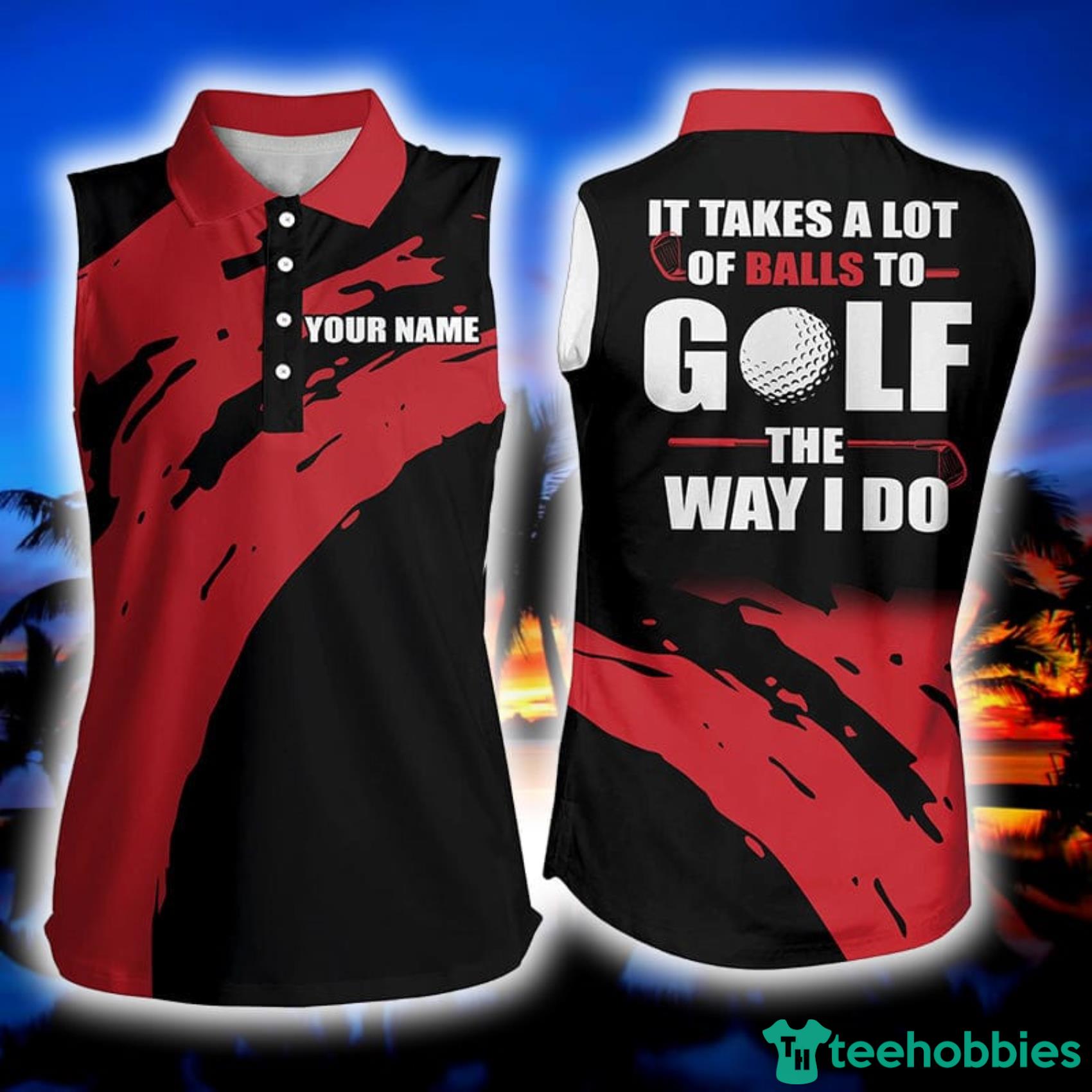 Funny Black Custom Name It Takes A Lot Of Balls To Golf The Way I Do Red Women's Sleeveless Polo Shirt image Funny Black Custom Name It Takes A Lot Of Balls To Golf The Way I Do Red Women's Sleeveless Polo Shirt Product Photo 1