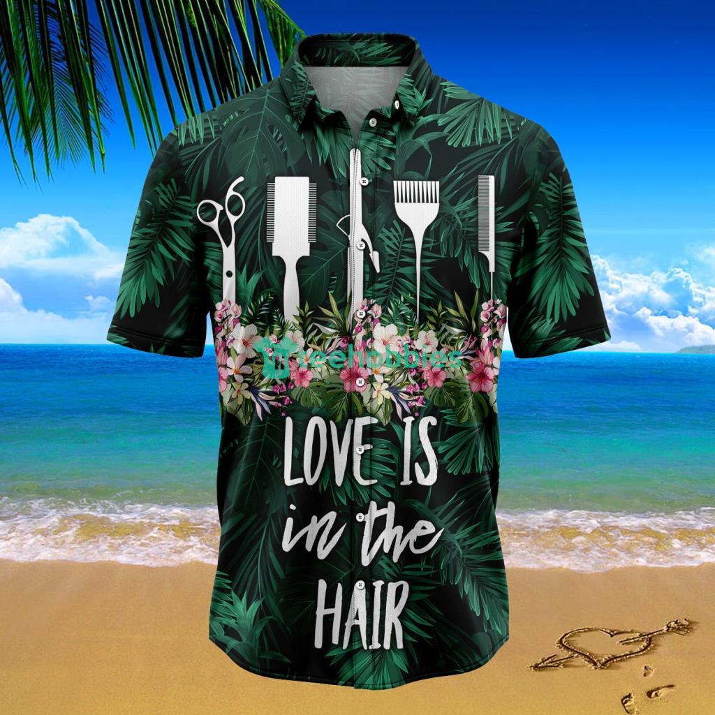Hair Stylist Love Is In The Hair Tropical Hawaiian Shirt For Men And Women - Hair Stylist Love Is In The Hair Tropical Hawaiian Shirt For Men And Women
