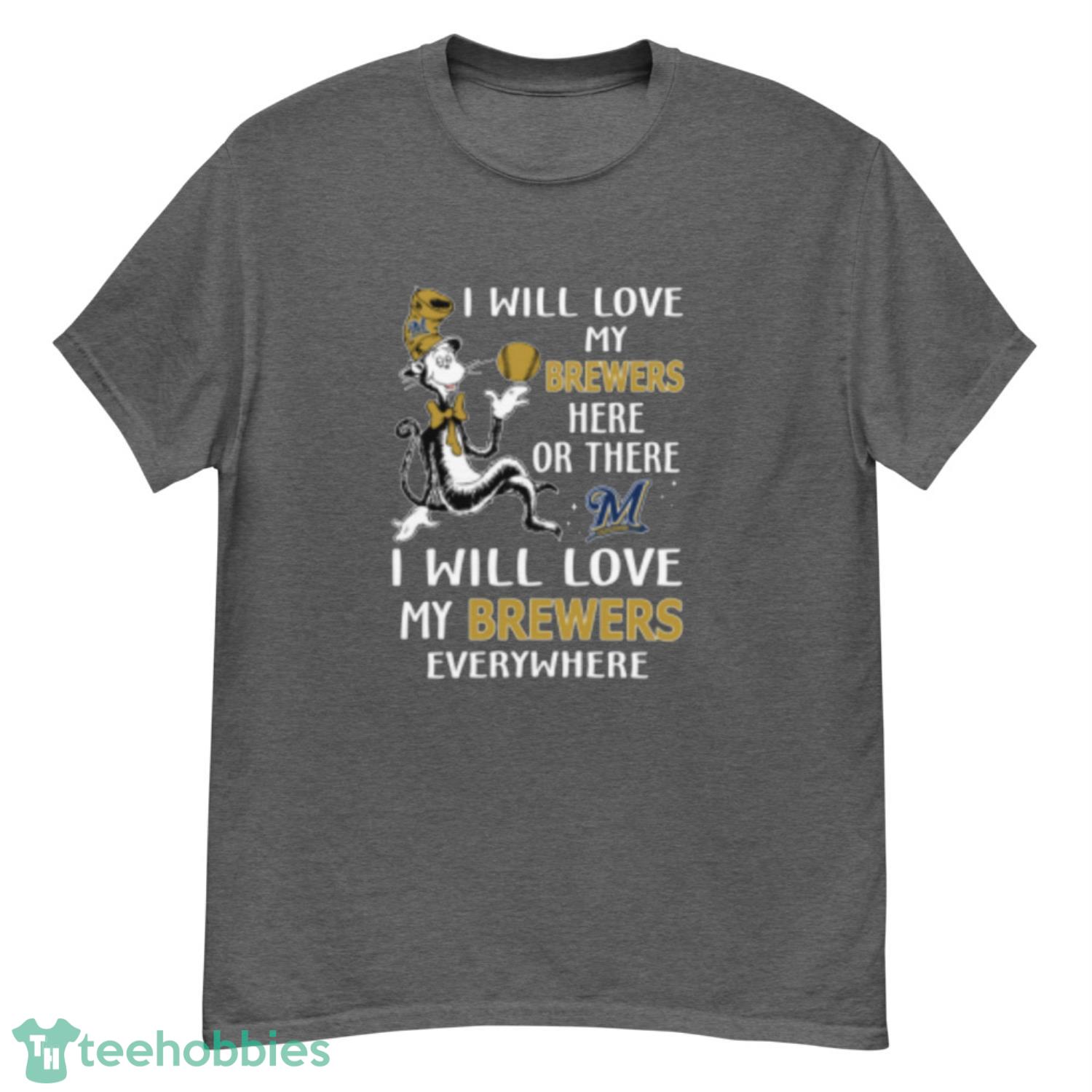 MLB Baseball Milwaukee Brewers I Will Love My Brewers Everywhere Dr Seuss Shirt - G500 Men’s Classic T-Shirt MLB Baseball Milwaukee Brewers I Will Love My Brewers Everywhere Dr Seuss Shirt - G500 Men’s Classic T-Shirt