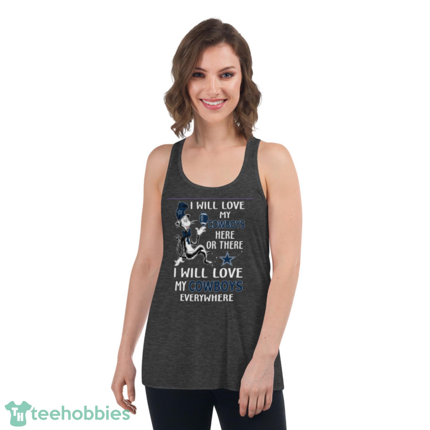 NFL Football Dallas Cowboys I Will Love My Cowboys Everywhere Dr Seuss Shirt - Womens Flowy Racerback Tank NFL Football Dallas Cowboys I Will Love My Cowboys Everywhere Dr Seuss Shirt - Womens Flowy Racerback Tank