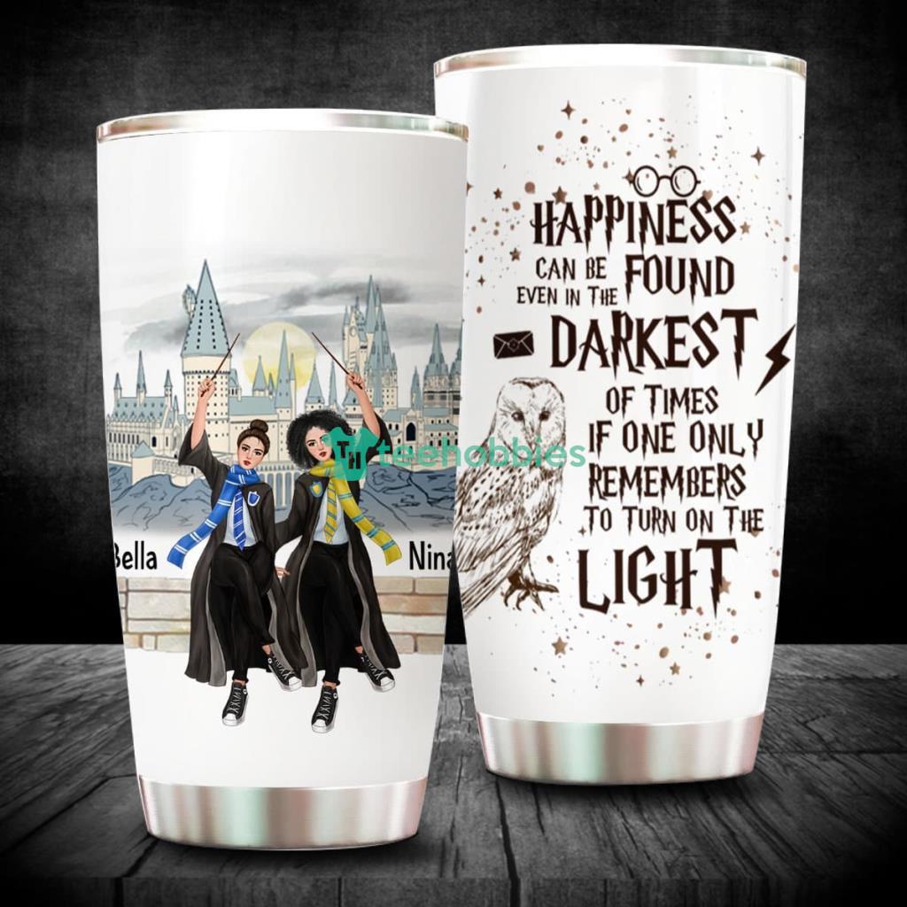 Happiness Can Be Found Even In The Darkest Of Times If One Only Remembers To Turn On The Light Tumbler Product Photo 1 Happiness Can Be Found Even In The Darkest Of Times If One Only Remembers To Turn On The Light Tumbler Product Photo 1