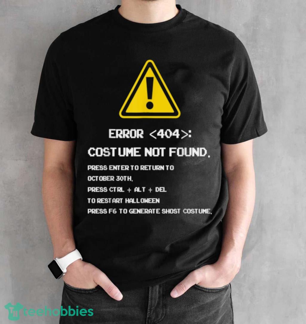 Error 404 Costume Not Found Halloween Costume Men Funny T Shirt Product Photo 2 Error 404 Costume Not Found Halloween Costume Men Funny T Shirt Product Photo 2