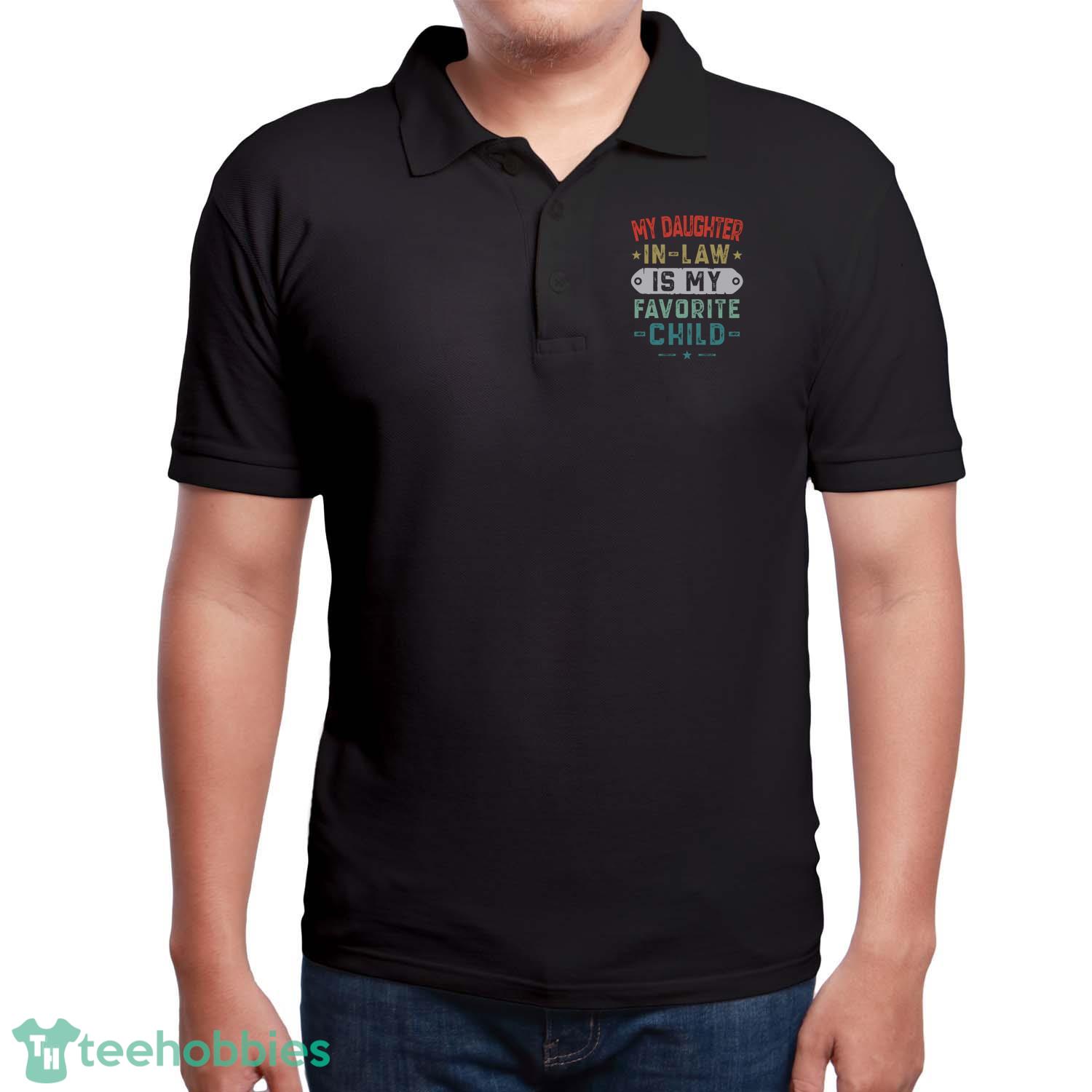 My Daughter In Law Is My Favorite Child T-Shirt Trending 2023 Mens Father In Law Shirt - Men Polo T-Shirt My Daughter In Law Is My Favorite Child T-Shirt Trending 2023 Mens Father In Law Shirt - Men Polo T-Shirt