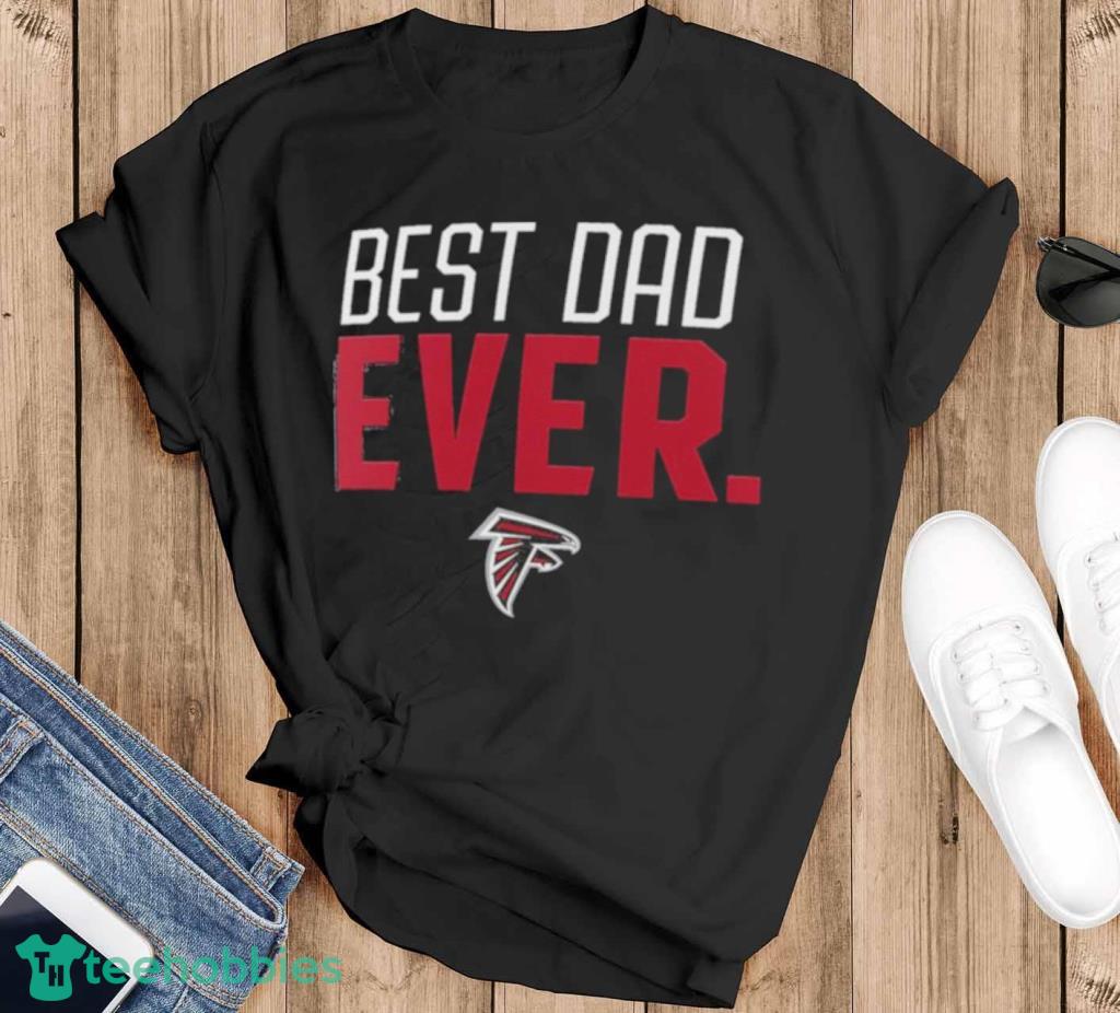 Atlanta Falcons Best Dad Ever Logo Father's Day T Shirt - Bring Your Ideas,  Thoughts And Imaginations Into Reality Today