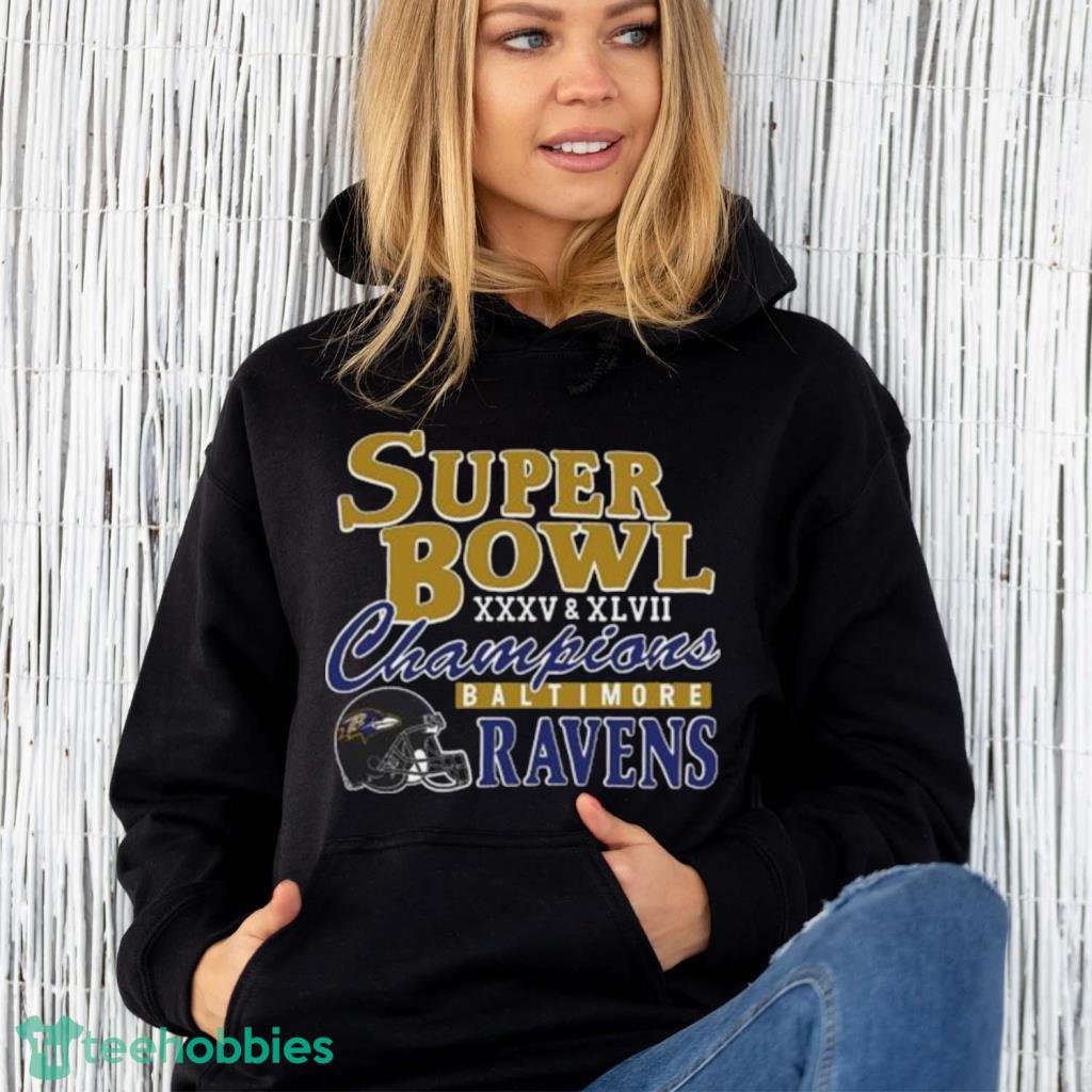 Baltimore Ravens Super Bowl XXXV & XLVII Champions shirt, hoodie, sweater,  long sleeve and tank top