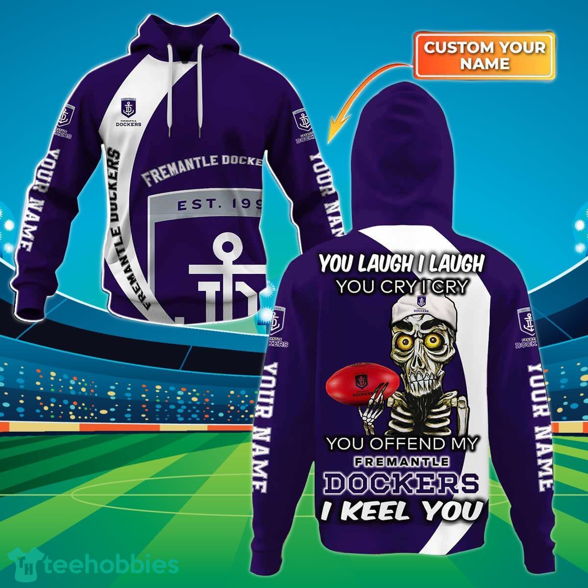 Fremantle Dockers Custom Name AFL You Laugh I Laugh For Sports Fan 3D Shirt Product Photo 1