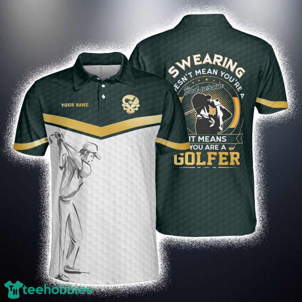 Swearing Doesnt Mean Youre A Bad Person Youre A Golfer Polo Shirt Product Photo 1