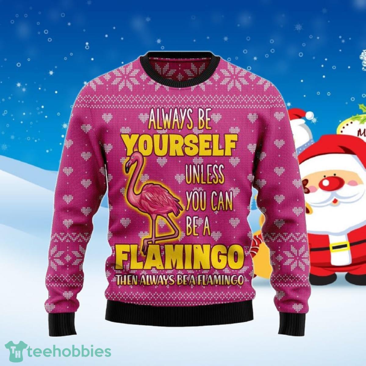 Be A Flamingo Ugly Christmas Sweater Best Gift For Men And Women Product Photo 1