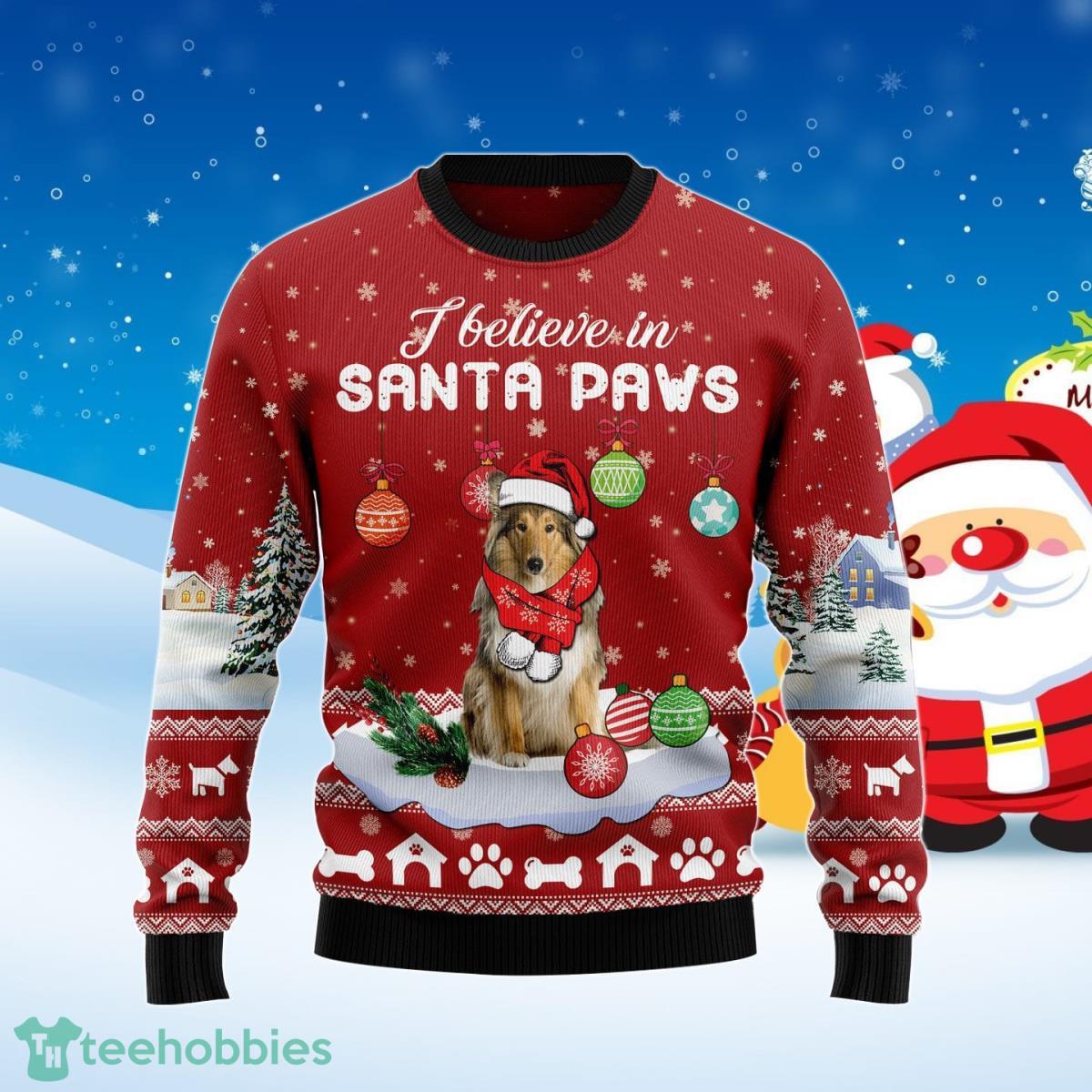 Collie I Believe In Santa Paws Ugly Christmas Sweater Best Gift For Men And Women Product Photo 1