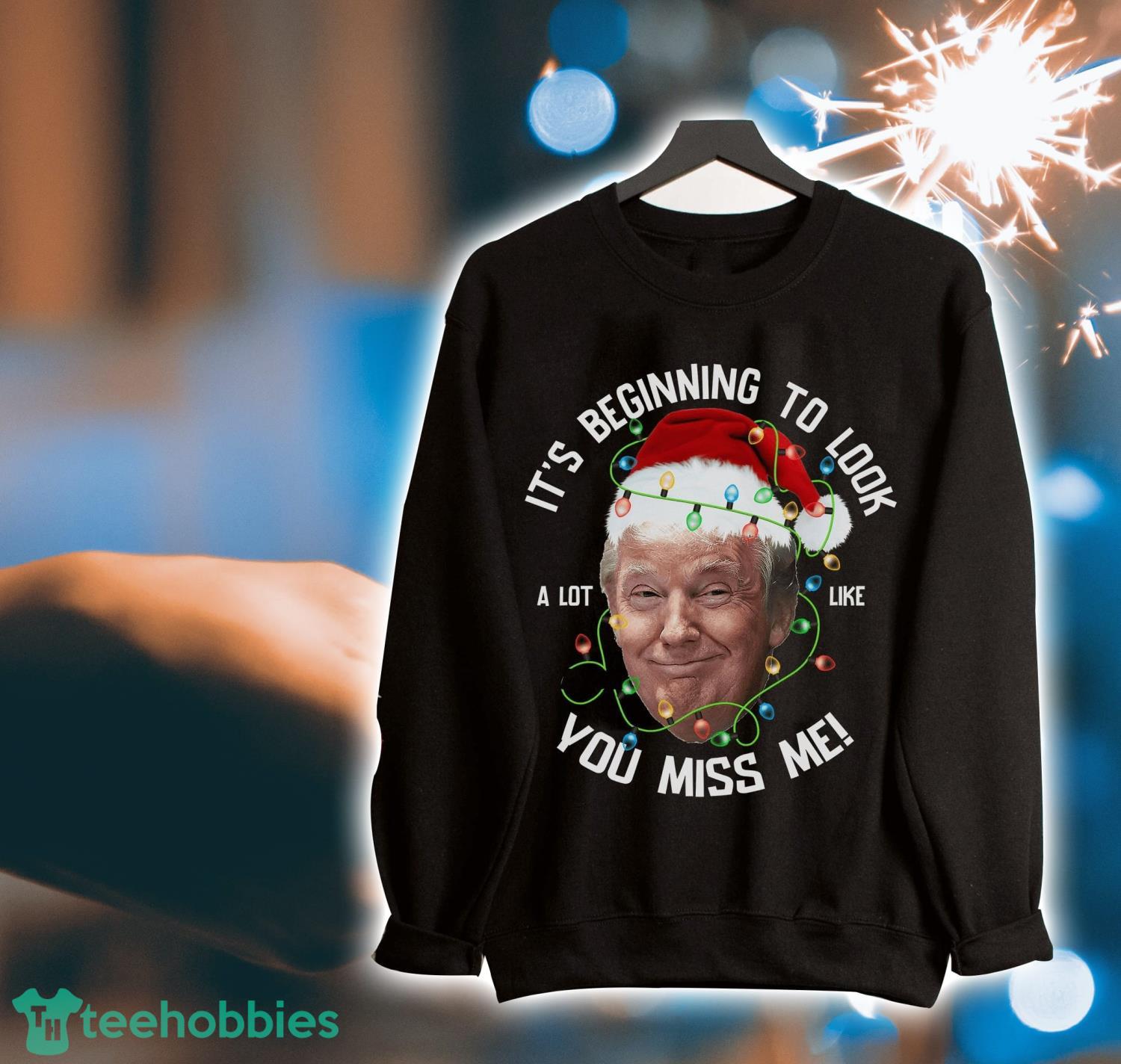 It's Beginning To Look You Miss Me Santa Trump Christmas Shirt Product Photo 1