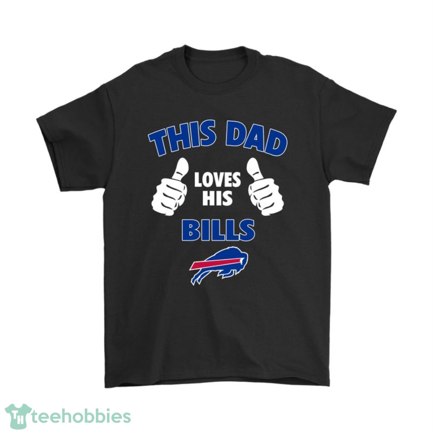 This Dad Loves His Buffalo Bills T-Shirt