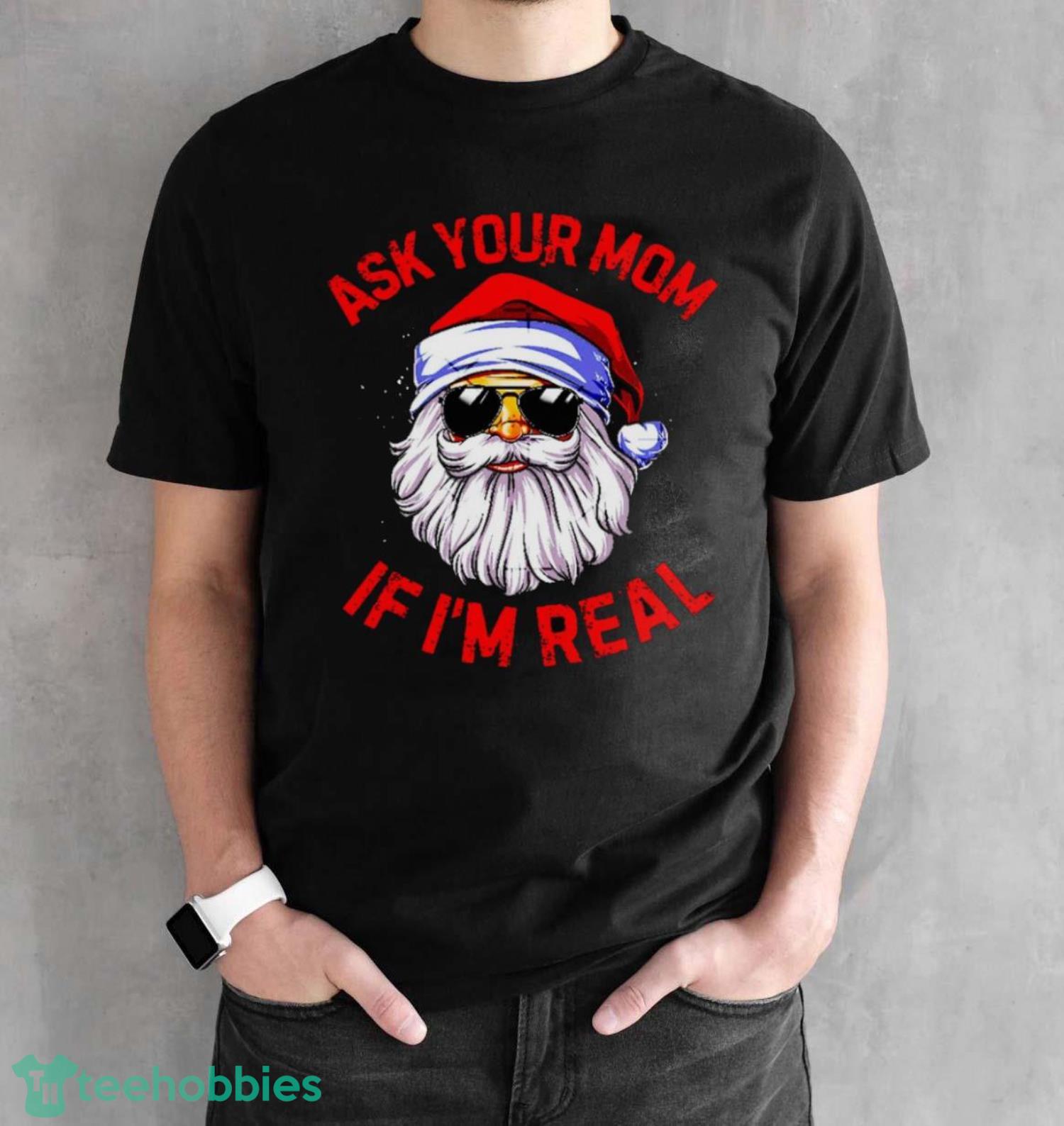Ask Your Mom If IM Real T-Shirts - Black Unisex T-Shirt