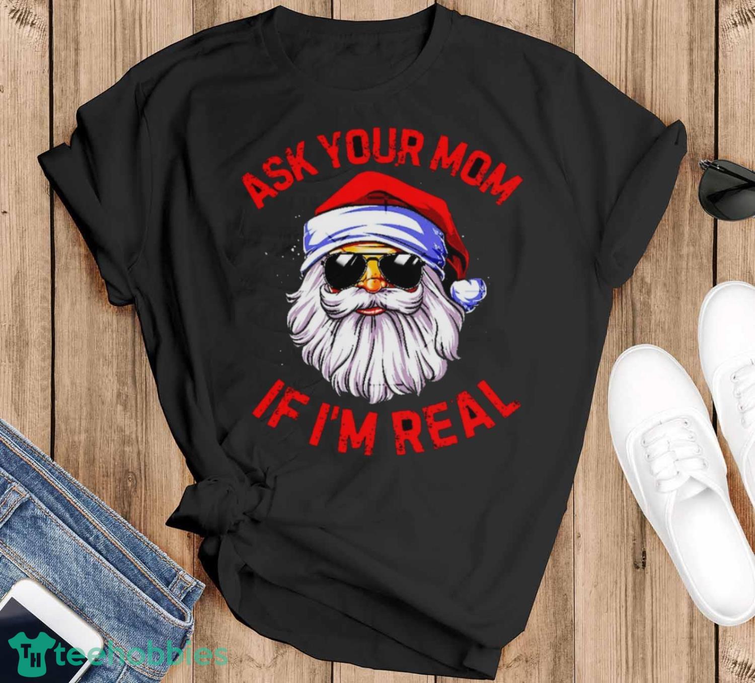 Ask Your Mom If I'M Real T-Shirts - Black T-Shirt