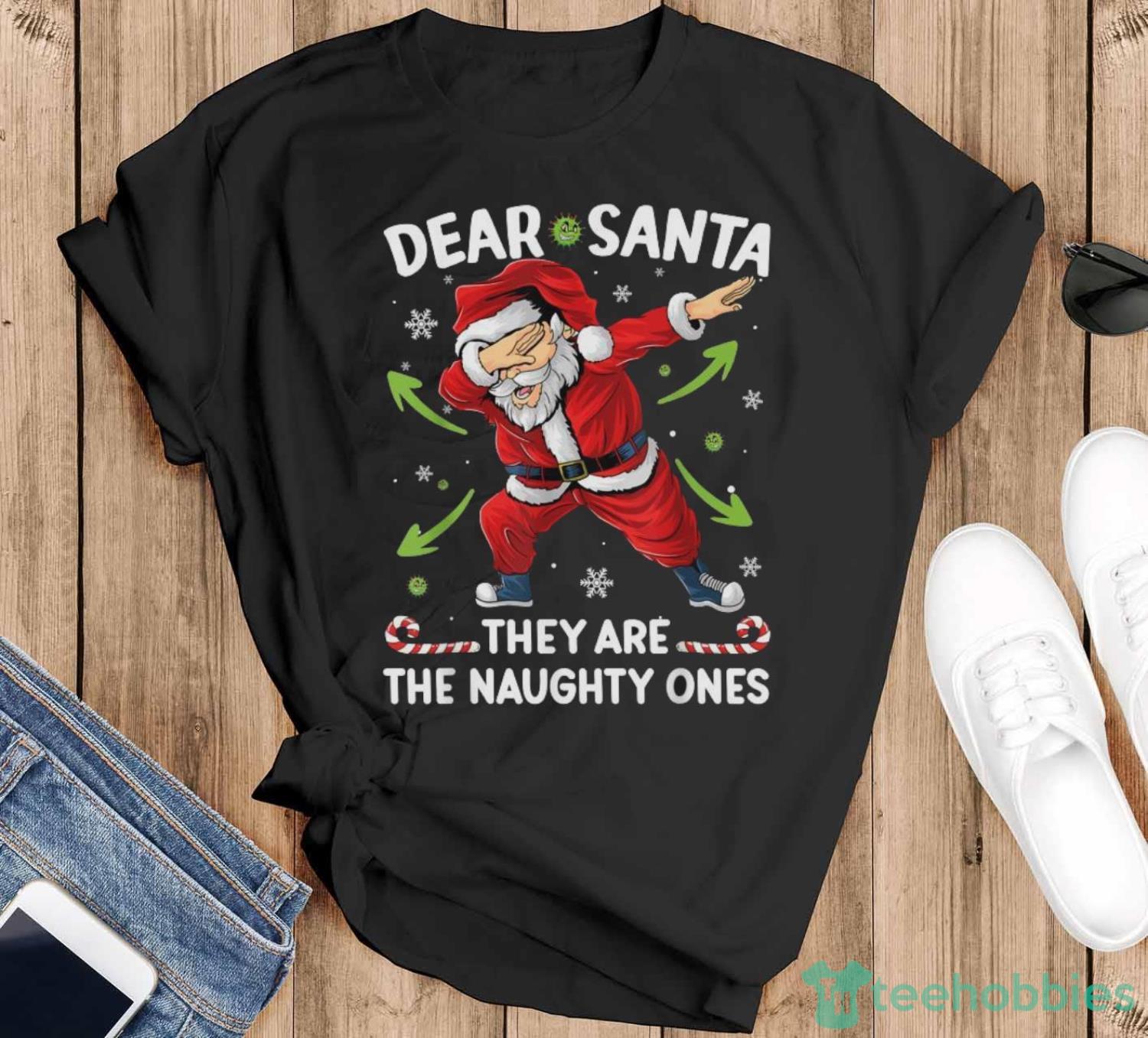 Christmas Dabbing Dear Santa They Are The Naughty Ones Xmas Shirt - Black T-Shirt
