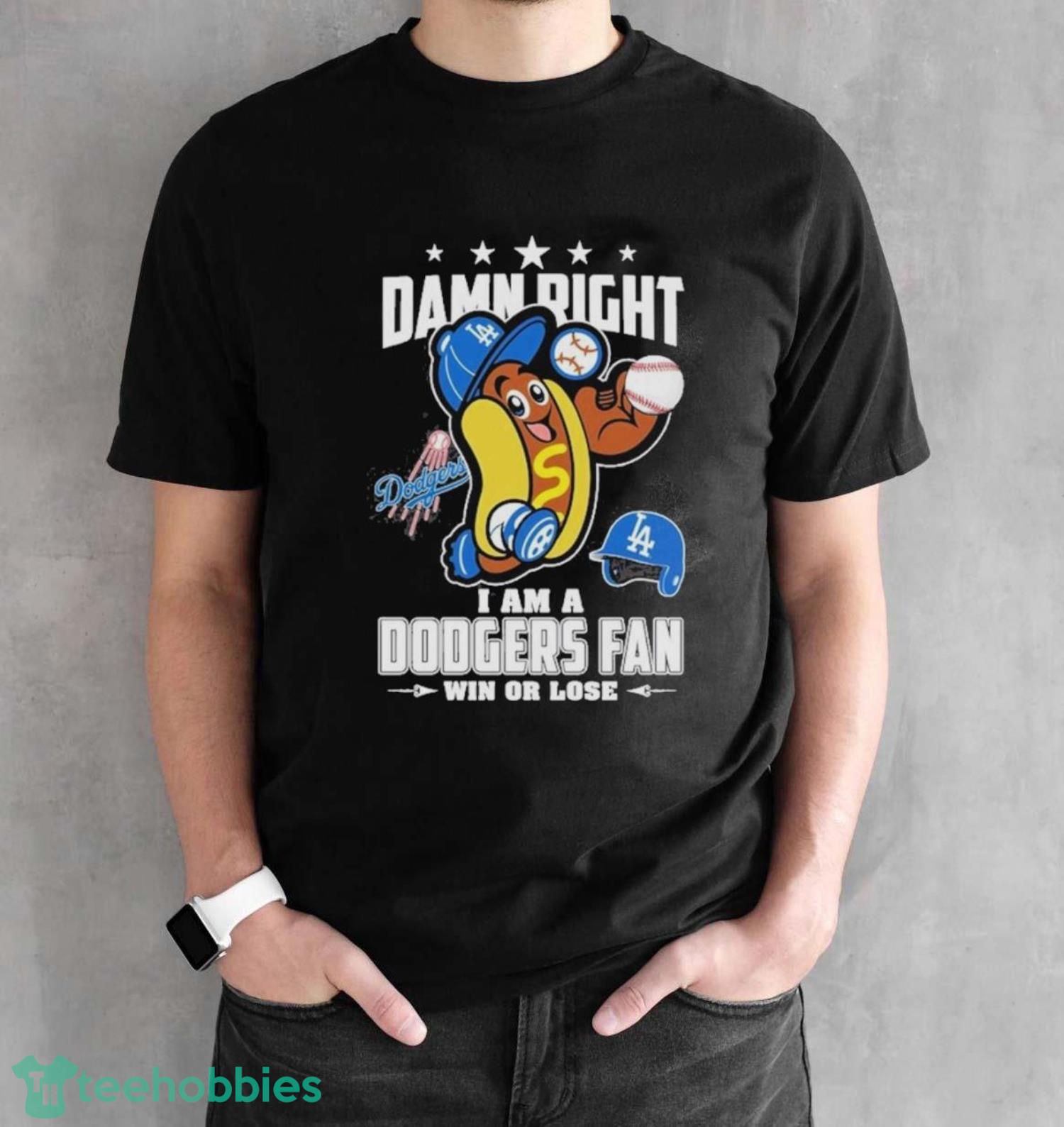Damn right I am a Los Angeles Dodgers fan win or lose mascot shirt - Black Unisex T-Shirt