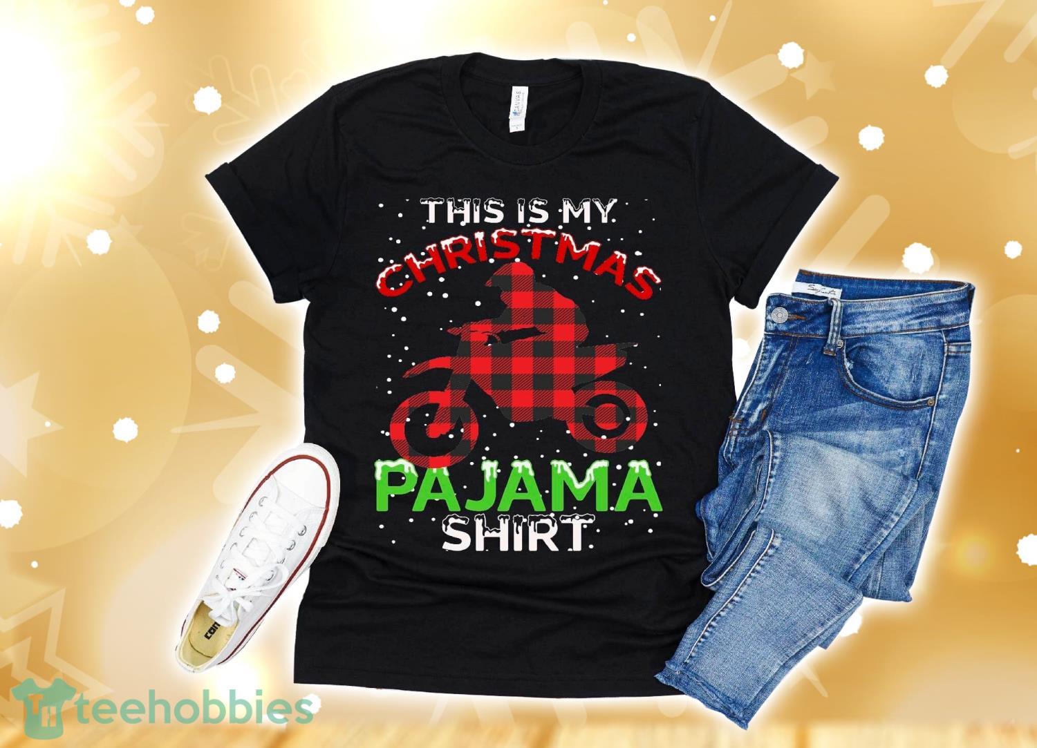 Dirt Bike Motocross Biker This Is My Christmas Pajama Funny Christmas T-Shirt Christmas Gift Product Photo 1