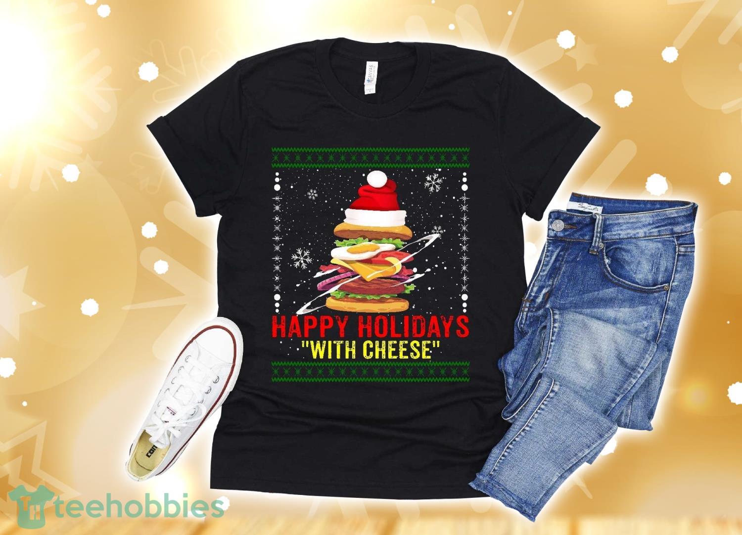 Funny Happy Holidays With Cheese Gifts Christmas T-Shirt Christmas Gift Product Photo 1