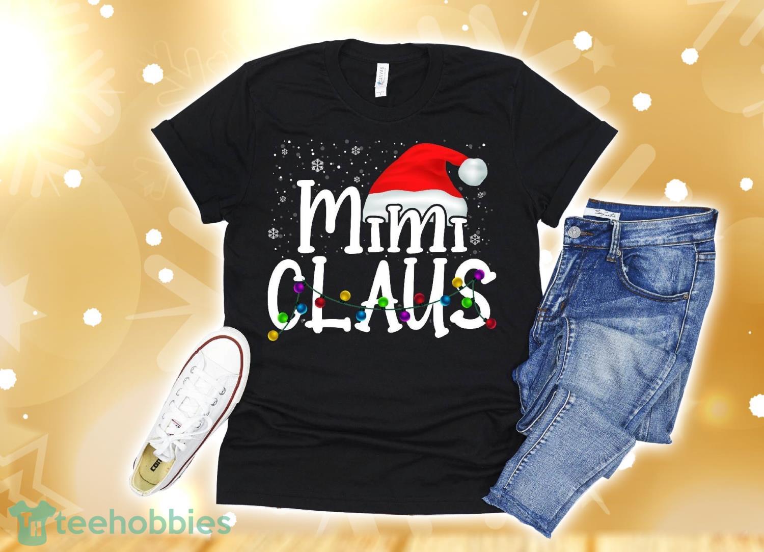 Funny Mimi Claus Christmas T-Shirt Christmas Gift Pajamas Santa Gift T-Shirt Christmas Gift Product Photo 1