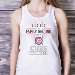 God First Family Second Then Chicago Cubs Baseball Shirt Product Photo 2