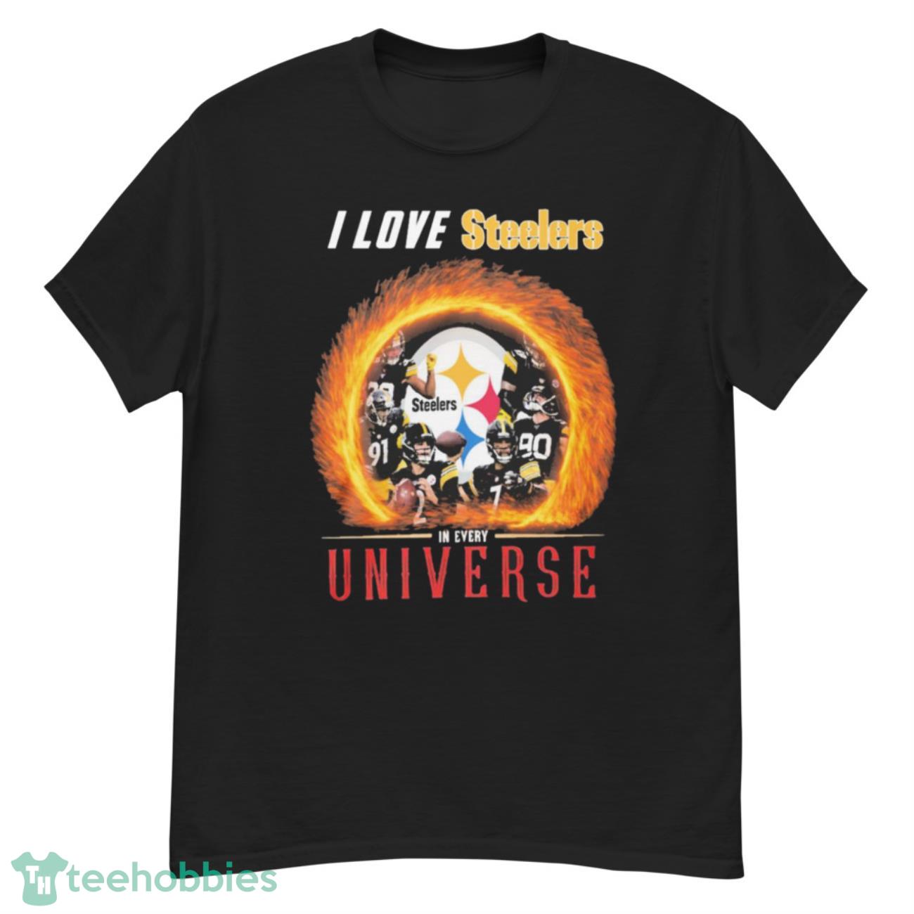 I Love Pittsburgh Steelers In Every Universe Shirt - G500 Men’s Classic T-Shirt