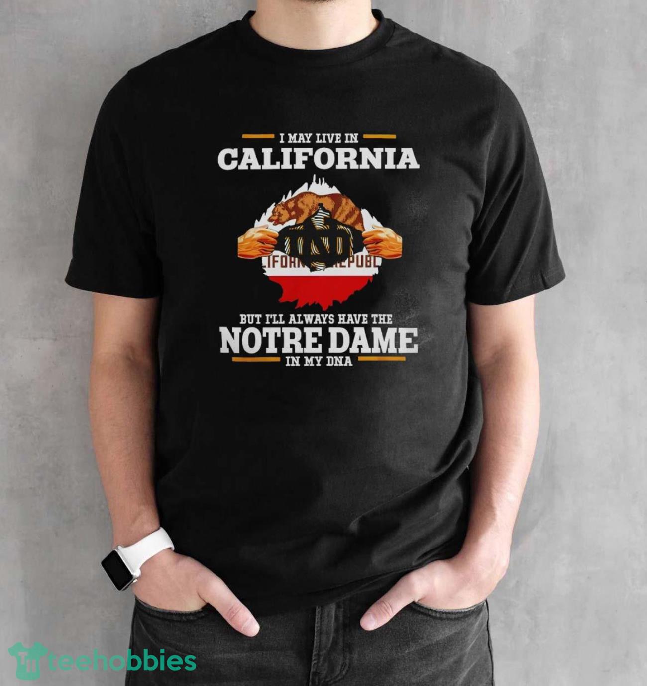 I May Live In California But I’ll Always Have The Notre Dame Fighting Irish In My Dna 2023 shirt - Black Unisex T-Shirt