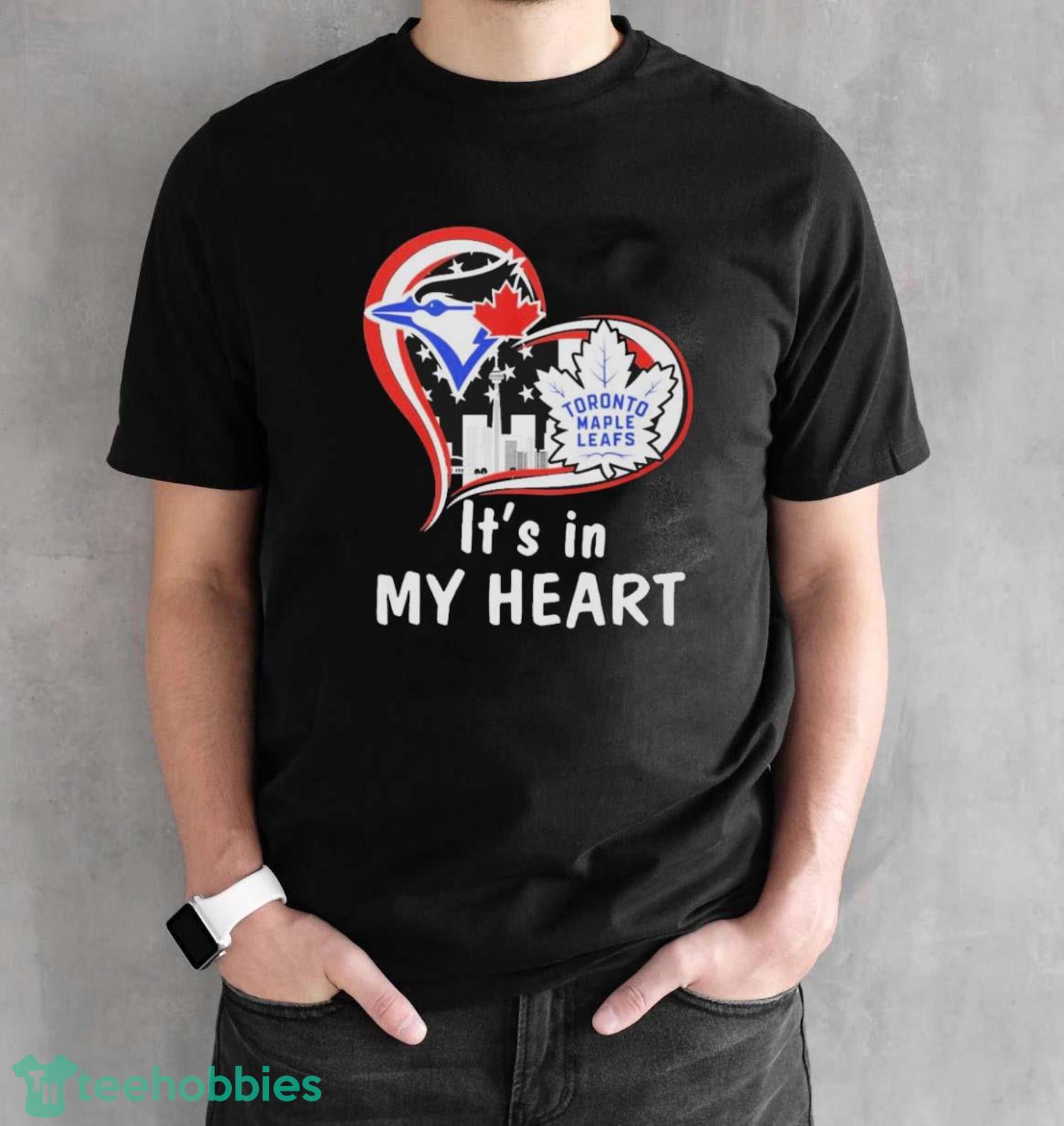 It’s In My Heart Toronto Blue Jays And Toronto Maple Leafs Shirt - Black Unisex T-Shirt