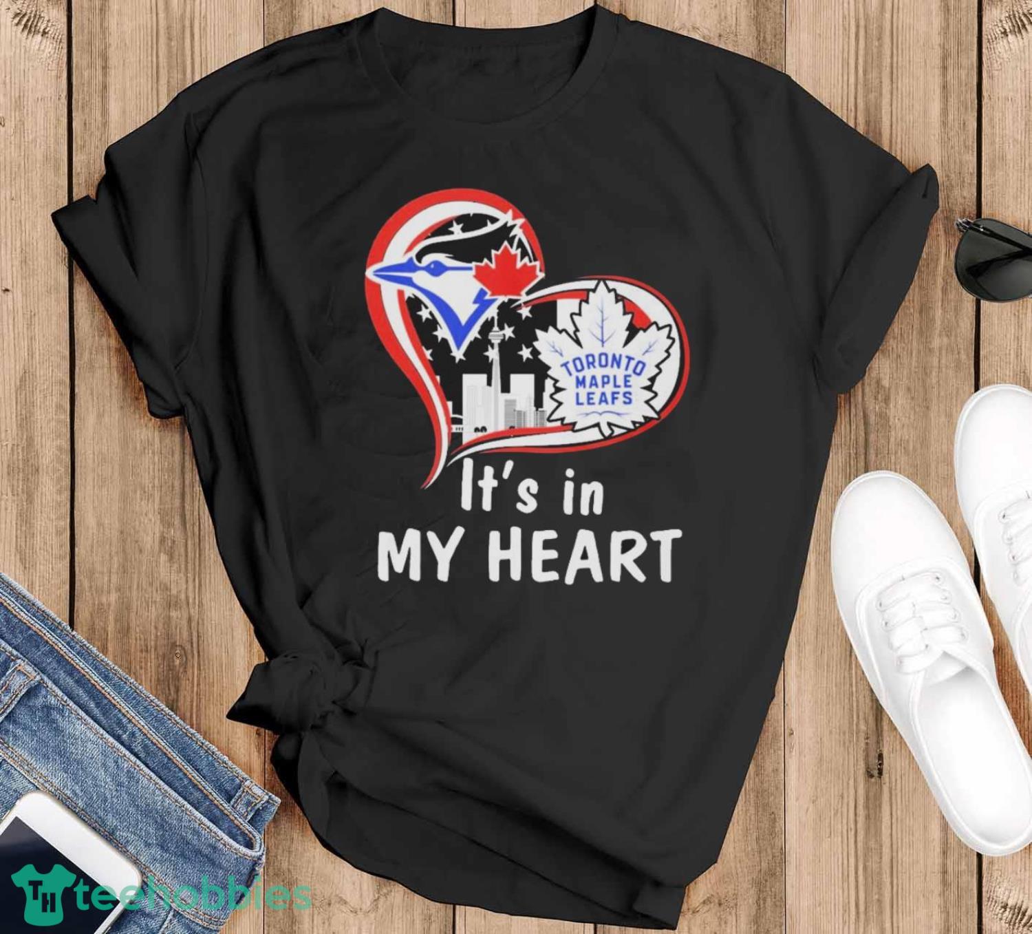 It’s In My Heart Toronto Blue Jays And Toronto Maple Leafs Shirt - Black T-Shirt