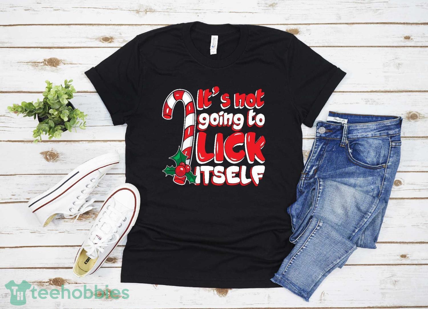 It's Not Going To Lick Itself Christmas Candy Cane T Shirt Christmas Gift Family Christmas Shirt Product Photo 1
