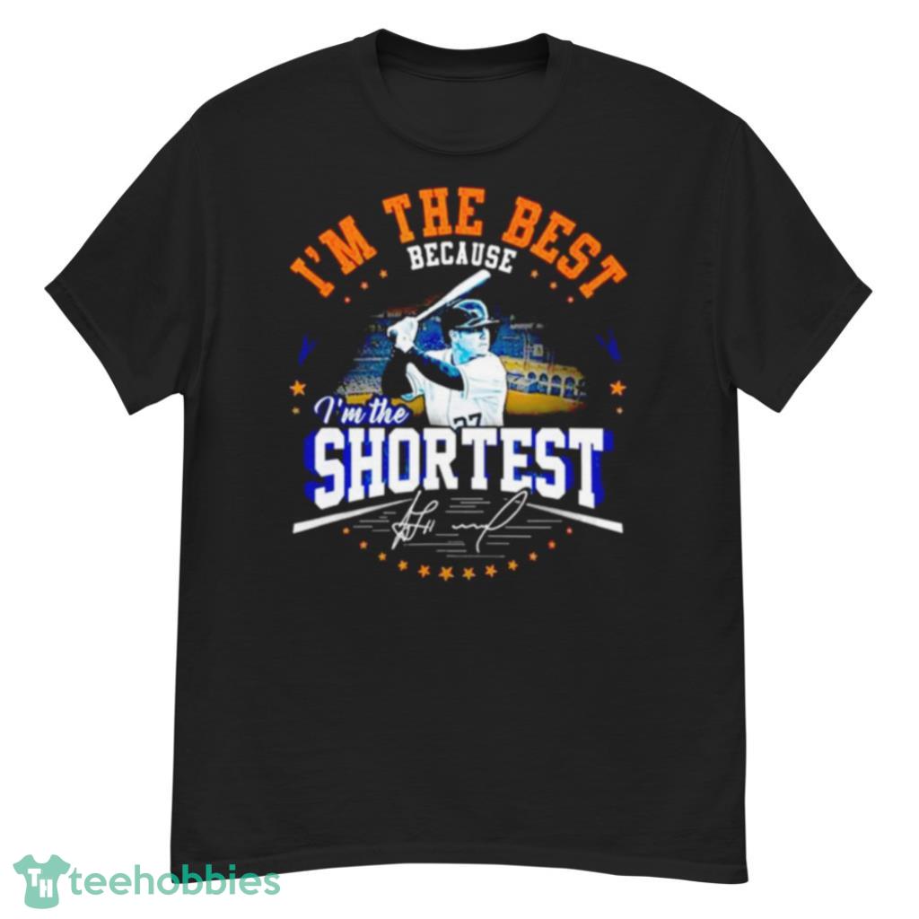 Jose Altuve Im The Best Because Im The Shortest Houston Astros The World Series Signature 2022 Shirt Product Photo 1