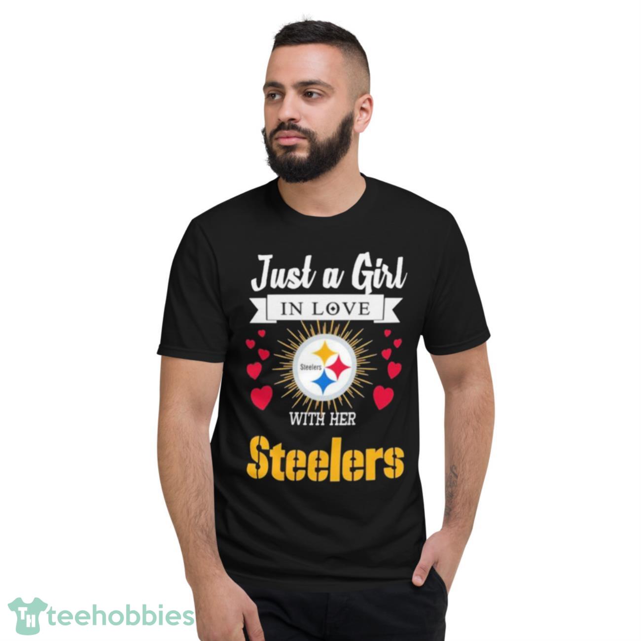 Just A Girl In Love Pittsburgh Steelers With Her Shirt - Short Sleeve T-Shirt