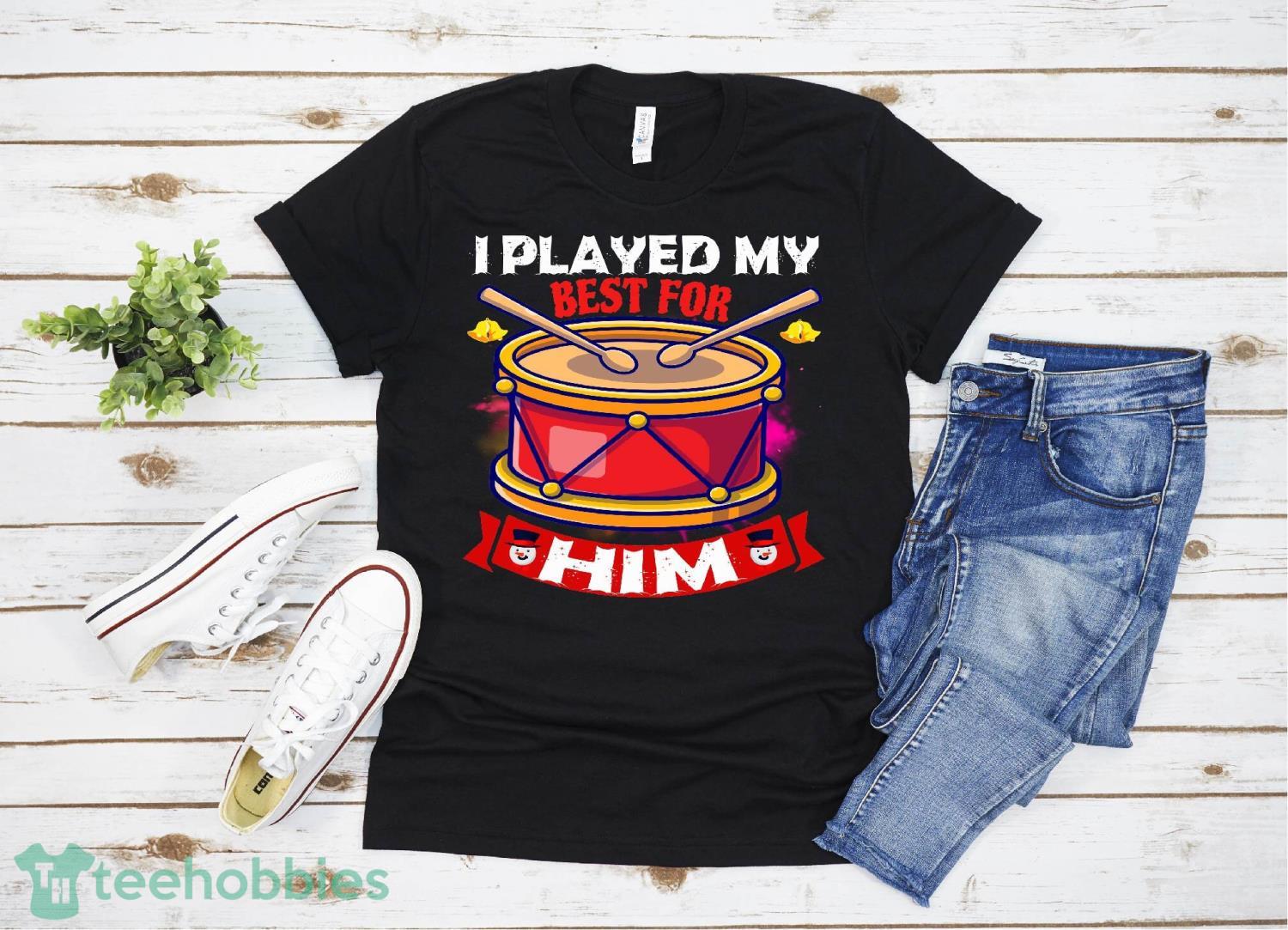 Lil' Drummer Boy Christmas T-Shirt I Played My Best For Him Christmas Gift Family Christmas Shirt Product Photo 1
