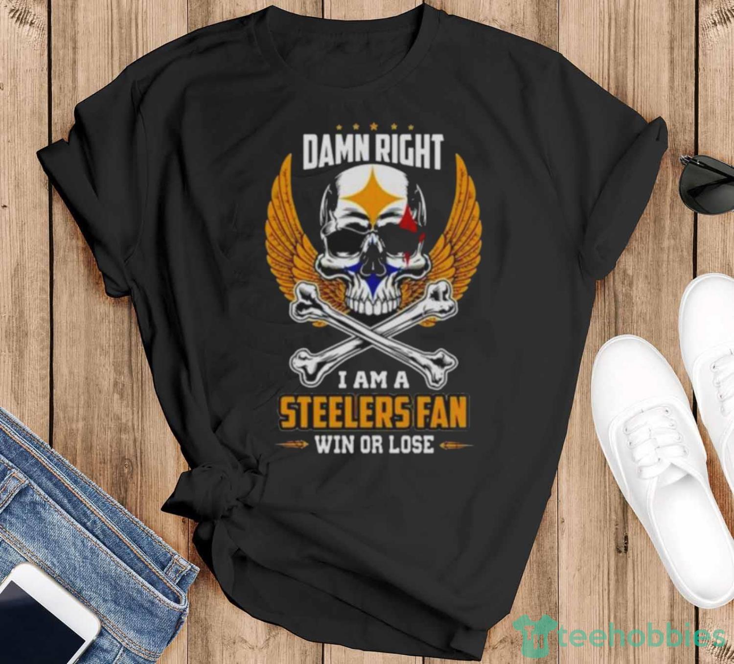 Official Damn Right I Am A Pittsburgh Steelers Win Or Lose Skull NFL 2023 Shirt - Black T-Shirt