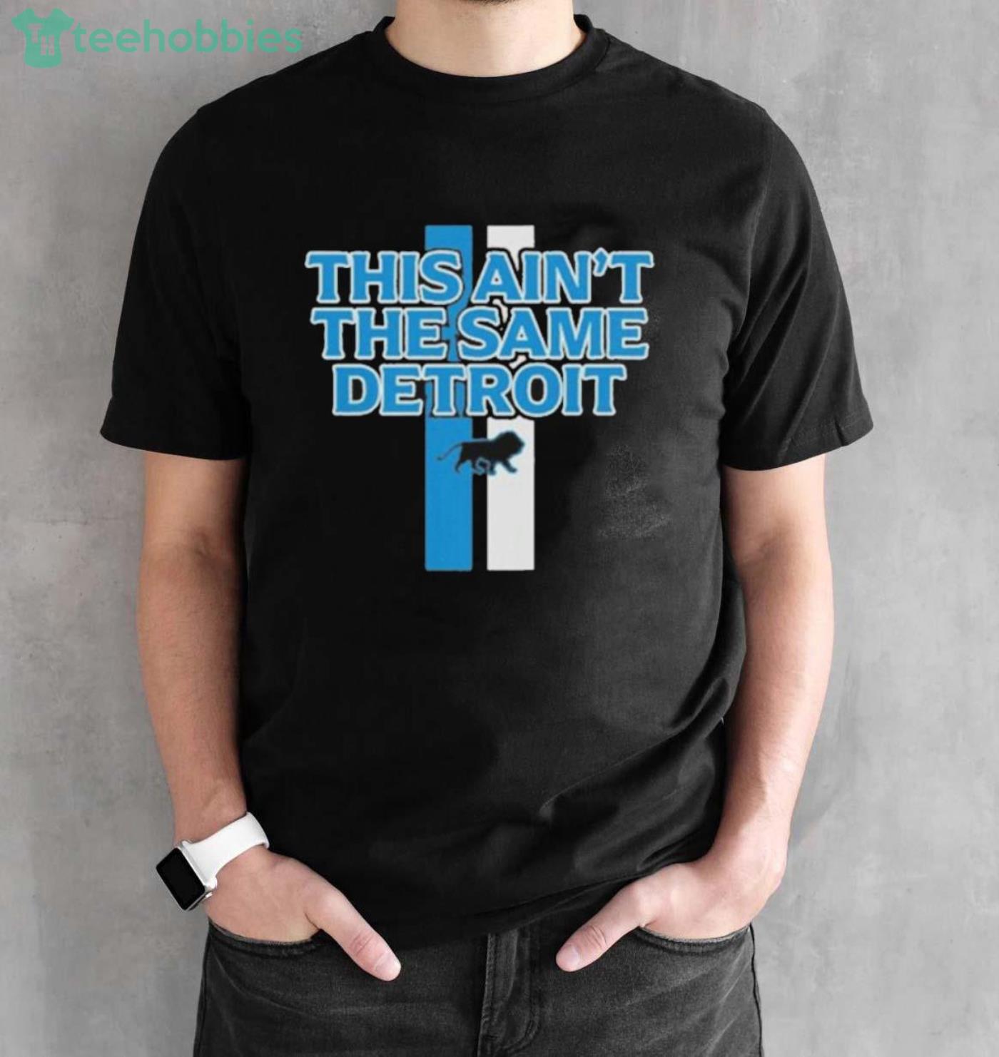 Official this Ain’t The Same Detroit Lions T-Shirt - Black Unisex T-Shirt