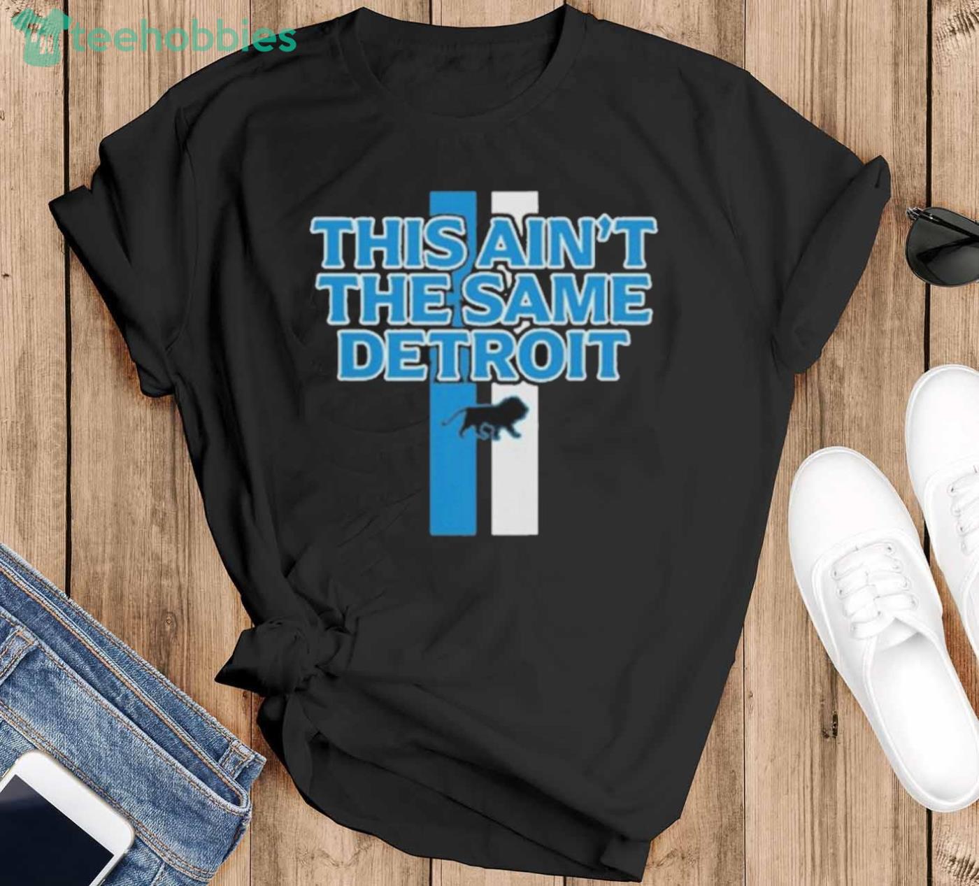 Official this Ain’t The Same Detroit Lions T-Shirt - Black T-Shirt