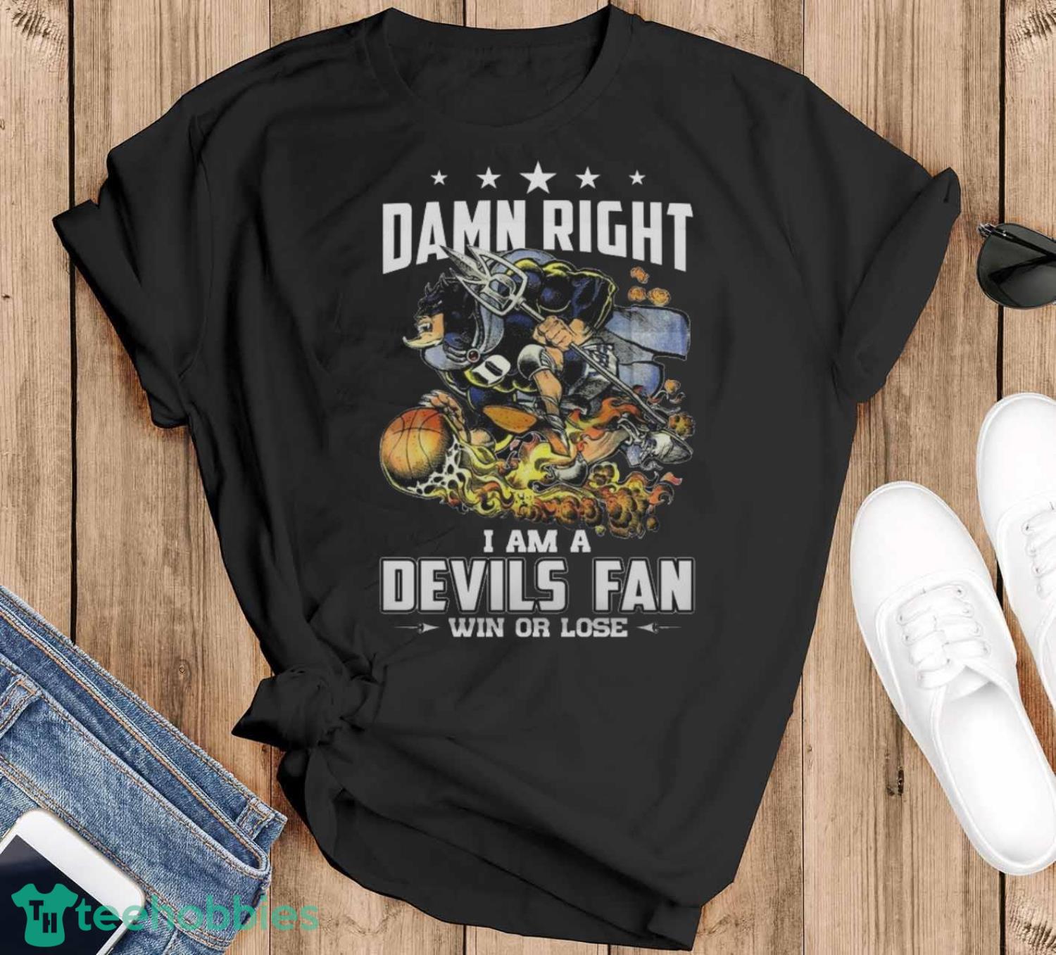 Original Damn Right I Am A Devils Fan Win Or Lose T-Shirt - Black T-Shirt