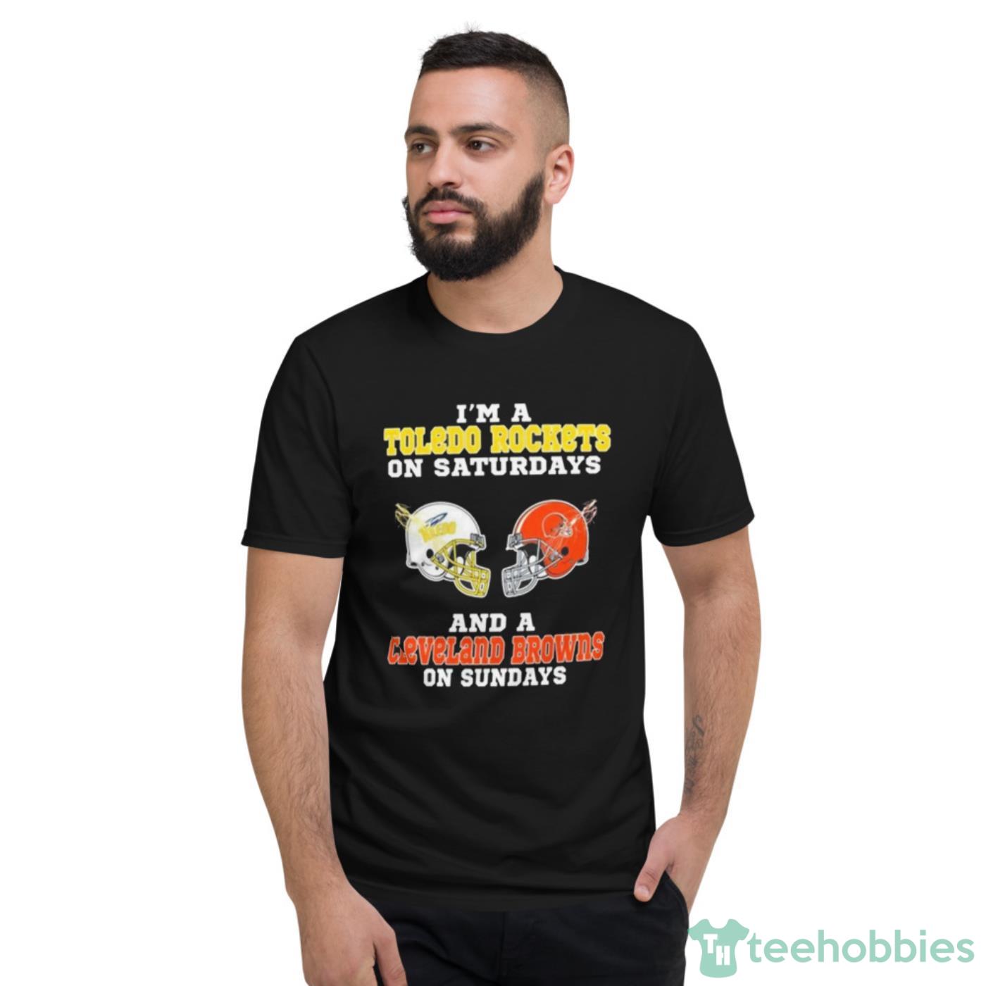 Original I’m A Toledo Rockets On Saturdays And Cleveland Browns On Sundays 2023 Shirt Cute Gift - Short Sleeve T-Shirt