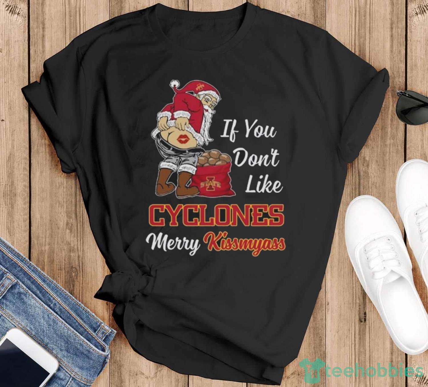 Original Santa Claus If You Don’t Like Iowa State Cyclones Merry Kissmyass 2023 shirt - Black T-Shirt