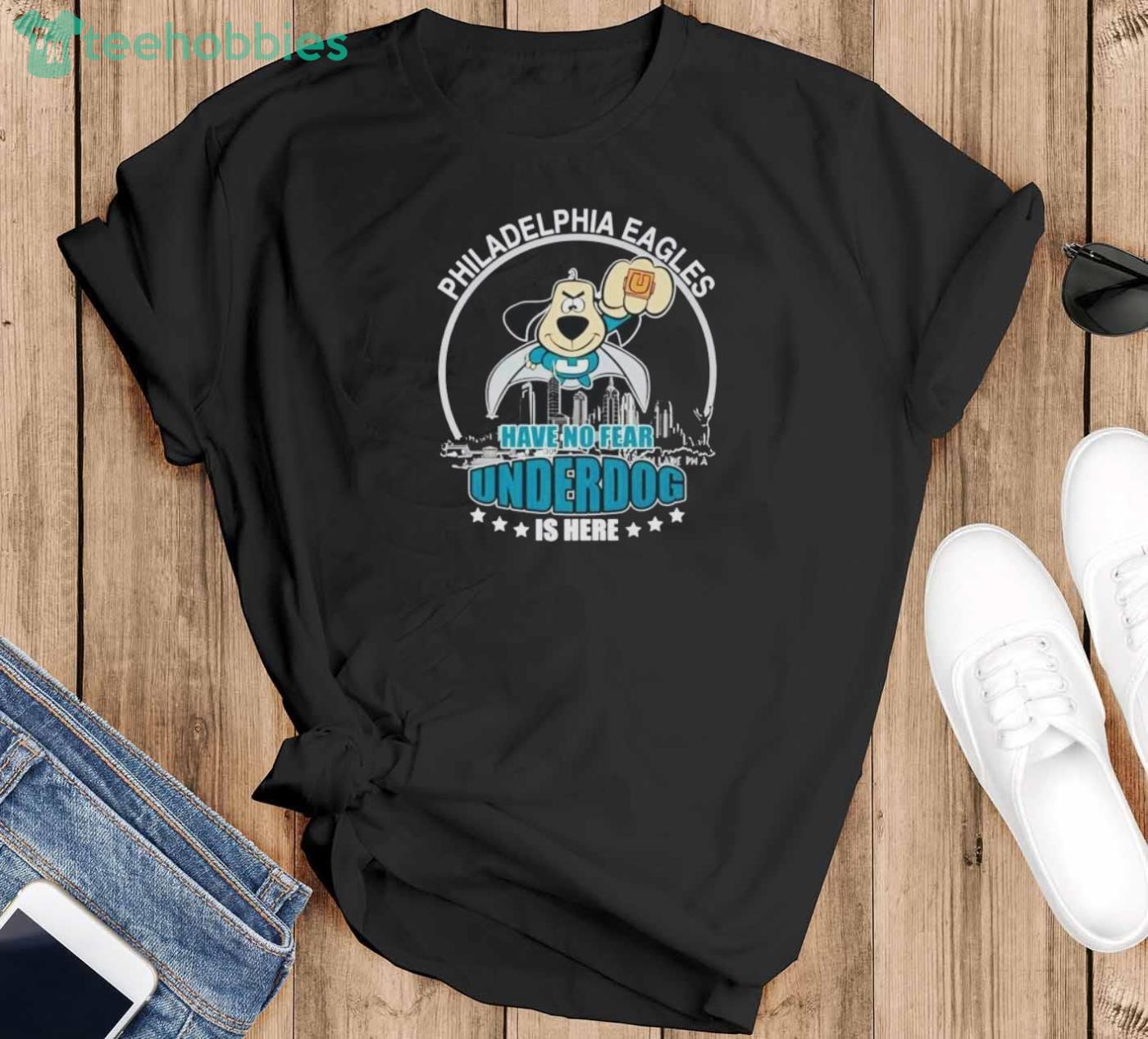 Philadelphia Eagles have no fear Underdog is here shirt - Black T-Shirt
