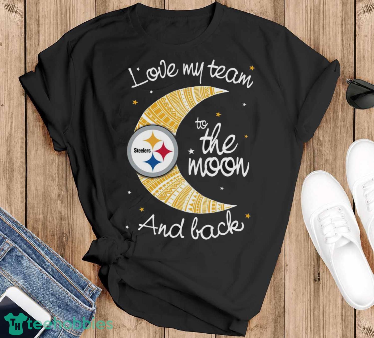 Pittsburgh Steelers NFL I Love My Team To The Moon And Back Unisex Adult T-Shirt - Black T-Shirt